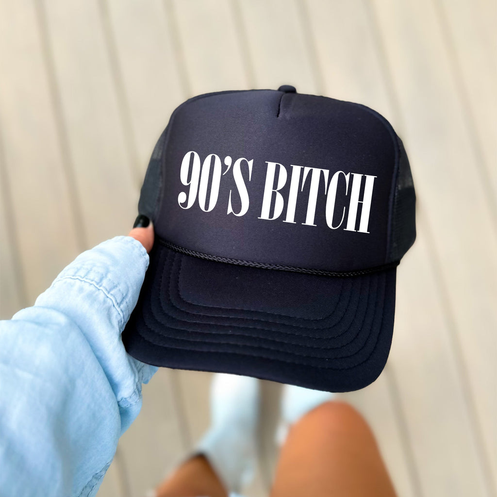90s Bitch Sassy Funny Attitude Throwback Vibes Nostalgic Pop Culture Reference Trucker Hat