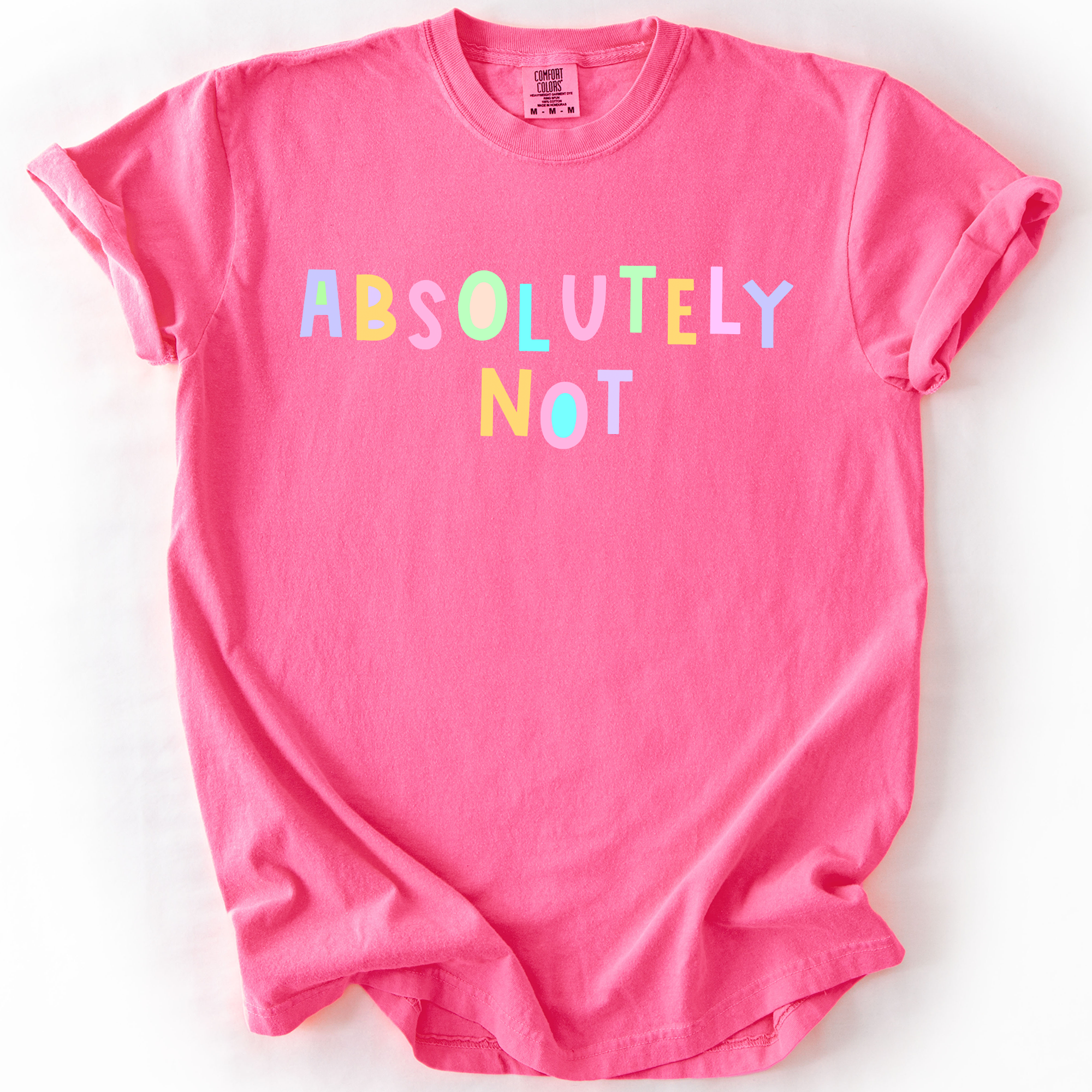 Absolutely Not Colorful Sassy Sarcastic Minimalist Funny Graphic Comfort Colors Tee