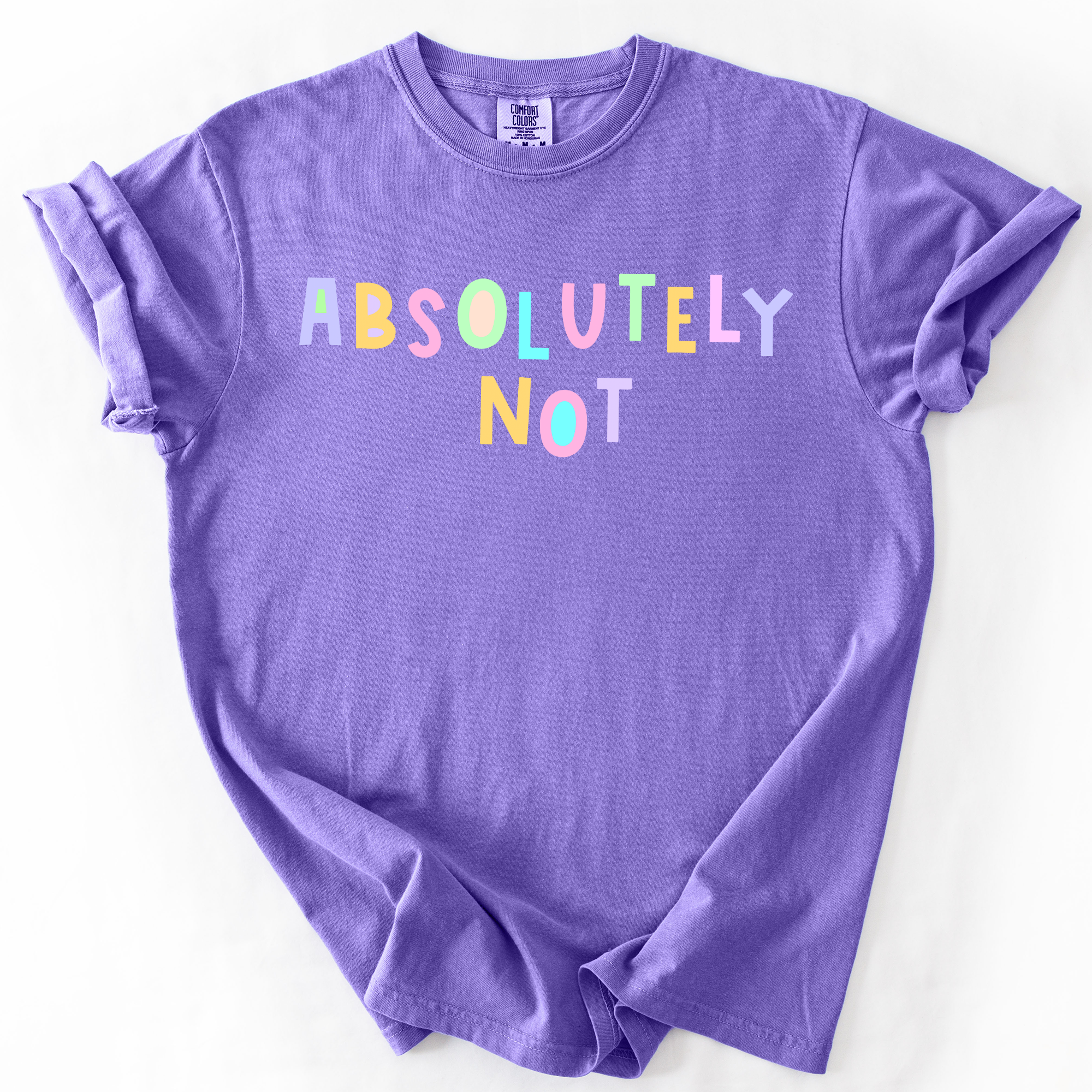 Absolutely Not Colorful Sassy Sarcastic Minimalist Funny Graphic Comfort Colors Tee