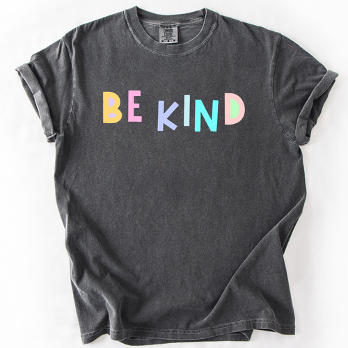 Be Kind, Colorful, Sassy, Sarcastic, Minimalist, Funny Saying Comfort Colors Tee