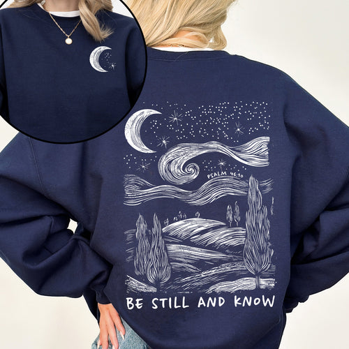 Be Still And Know Bible Verse Faith Christian Inspirational Religious Believers Sweatshirt