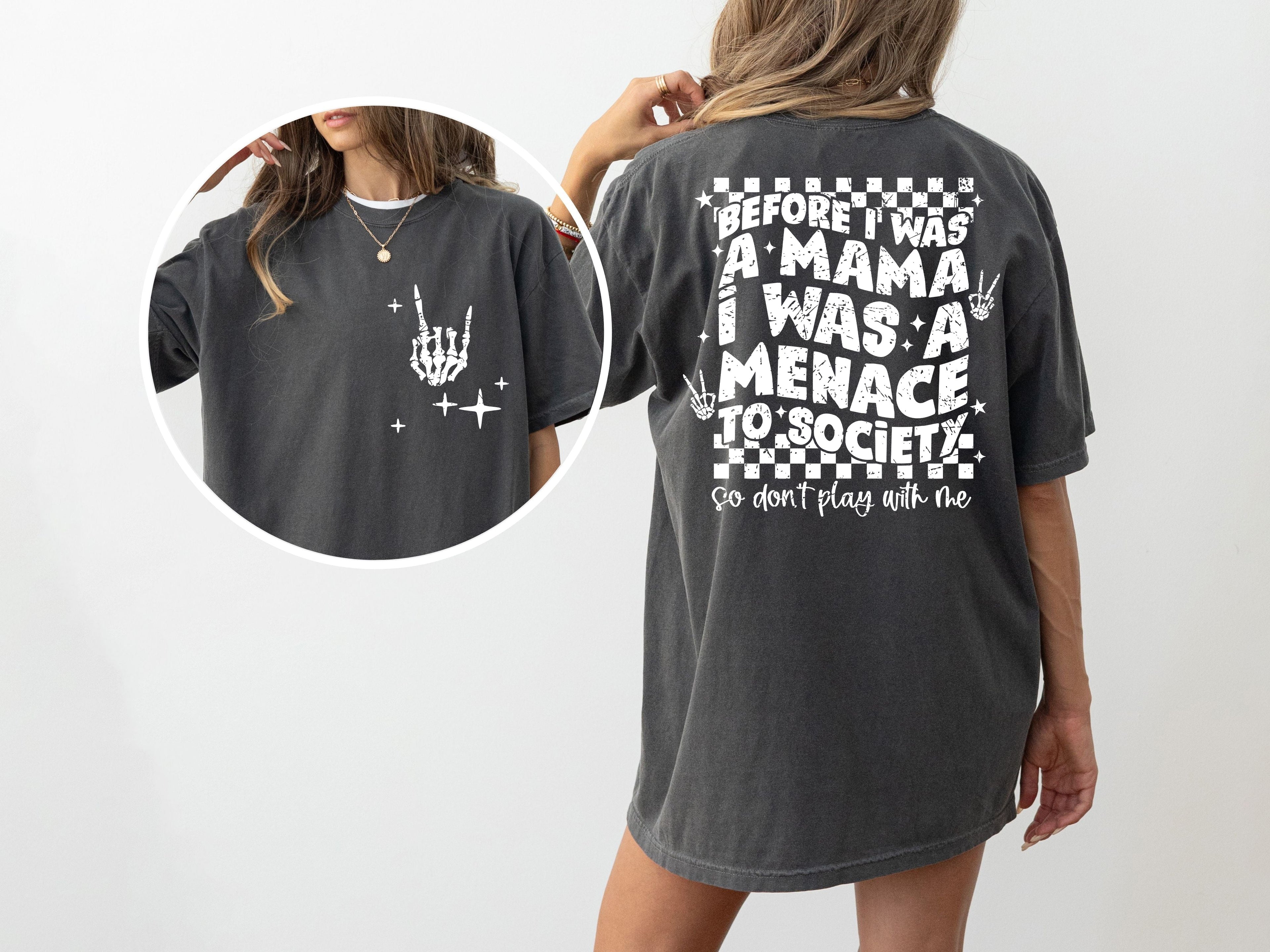 Before I Was A Mama, I Was A Menace To Society Vintage Rap Humorous Comfort Colors Tee