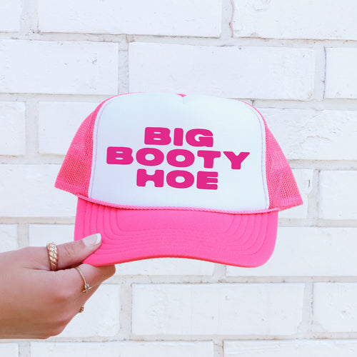 Big Booty Hoe Sassy Funny Bold Graphic Statement Edition Ultra Bright Vibe Trucker Hat