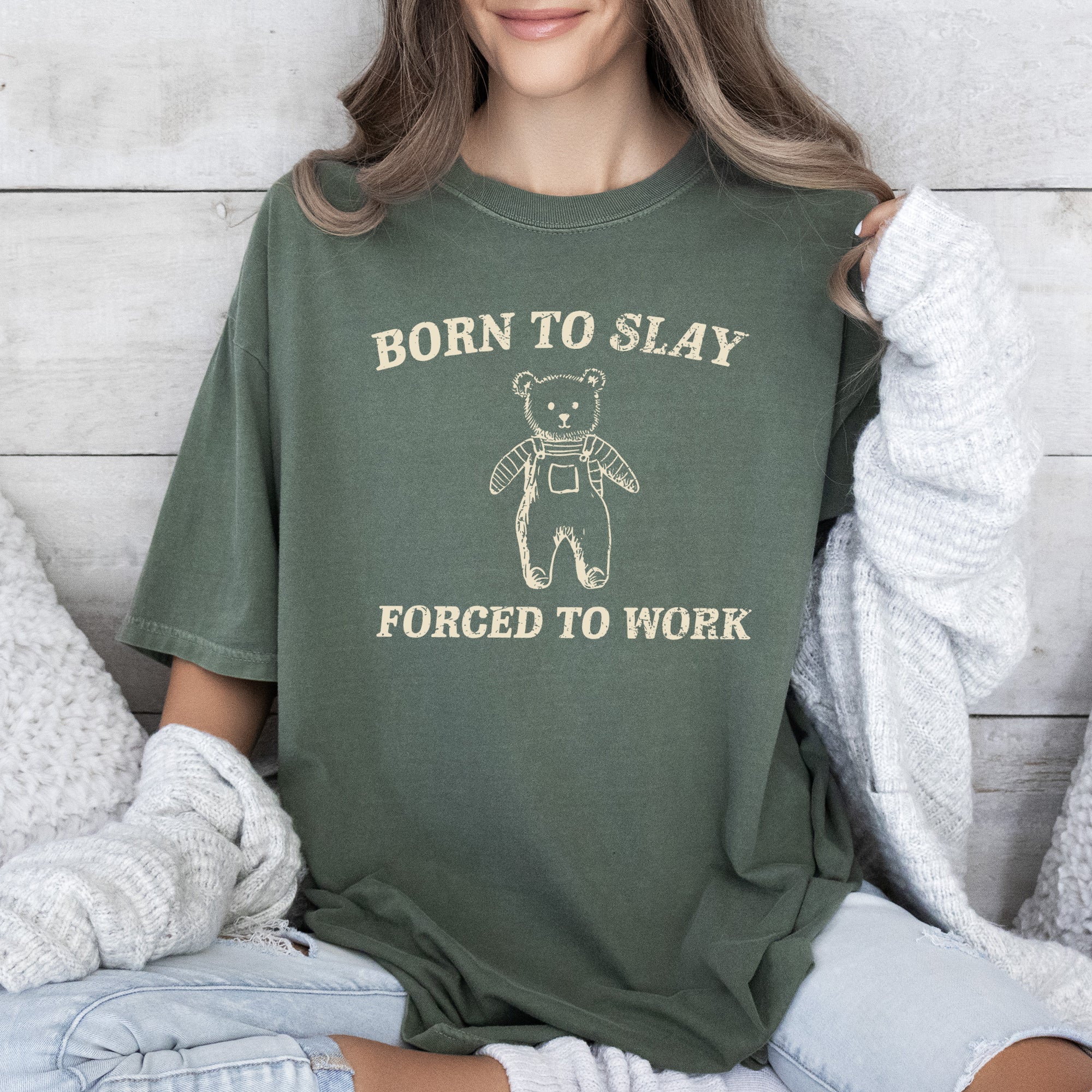 Born To Slay Forced To Work Bear Meme Limited Edition Graphic Comfort Colors Tee