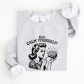 Calm Yourself De-Stress Retro Vintage Meme Design For Everyday Comfort Sweatshirt