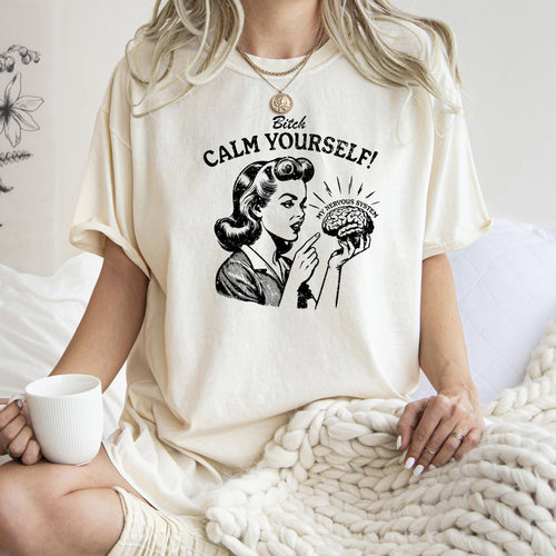 Calm Yourself, Stress, Retro, Vintage, Meme, Aesthetic, Funny Vibes Comfort Colors Tee
