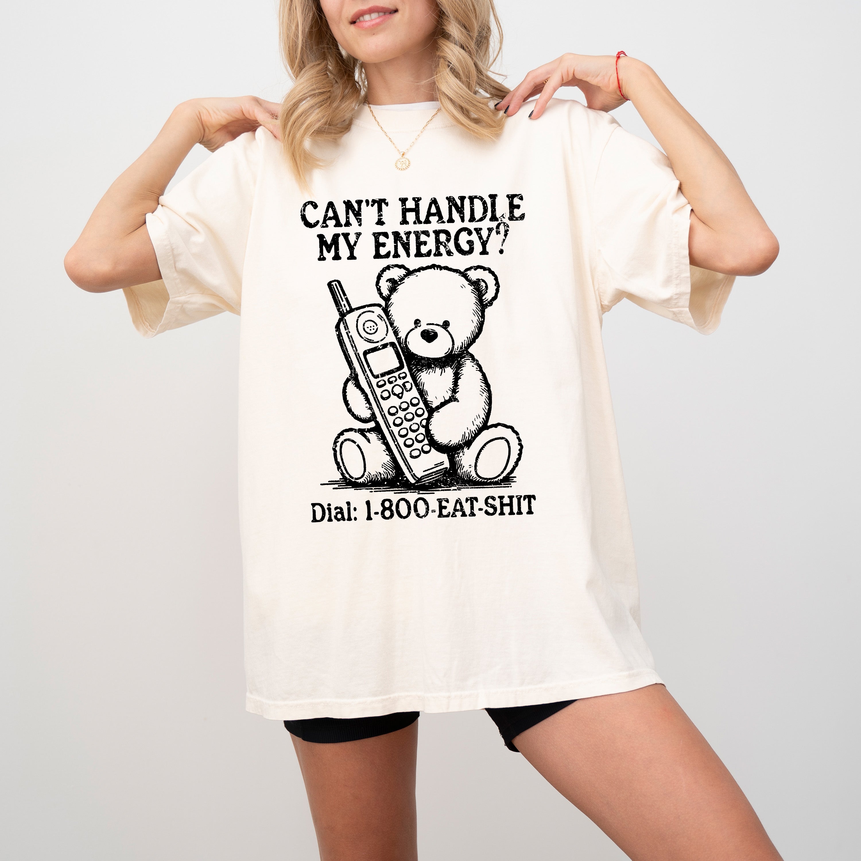 Can't Handle My Energy Sassy Teddy Bear Meme Design Edition Vintage Comfort Colors Tee