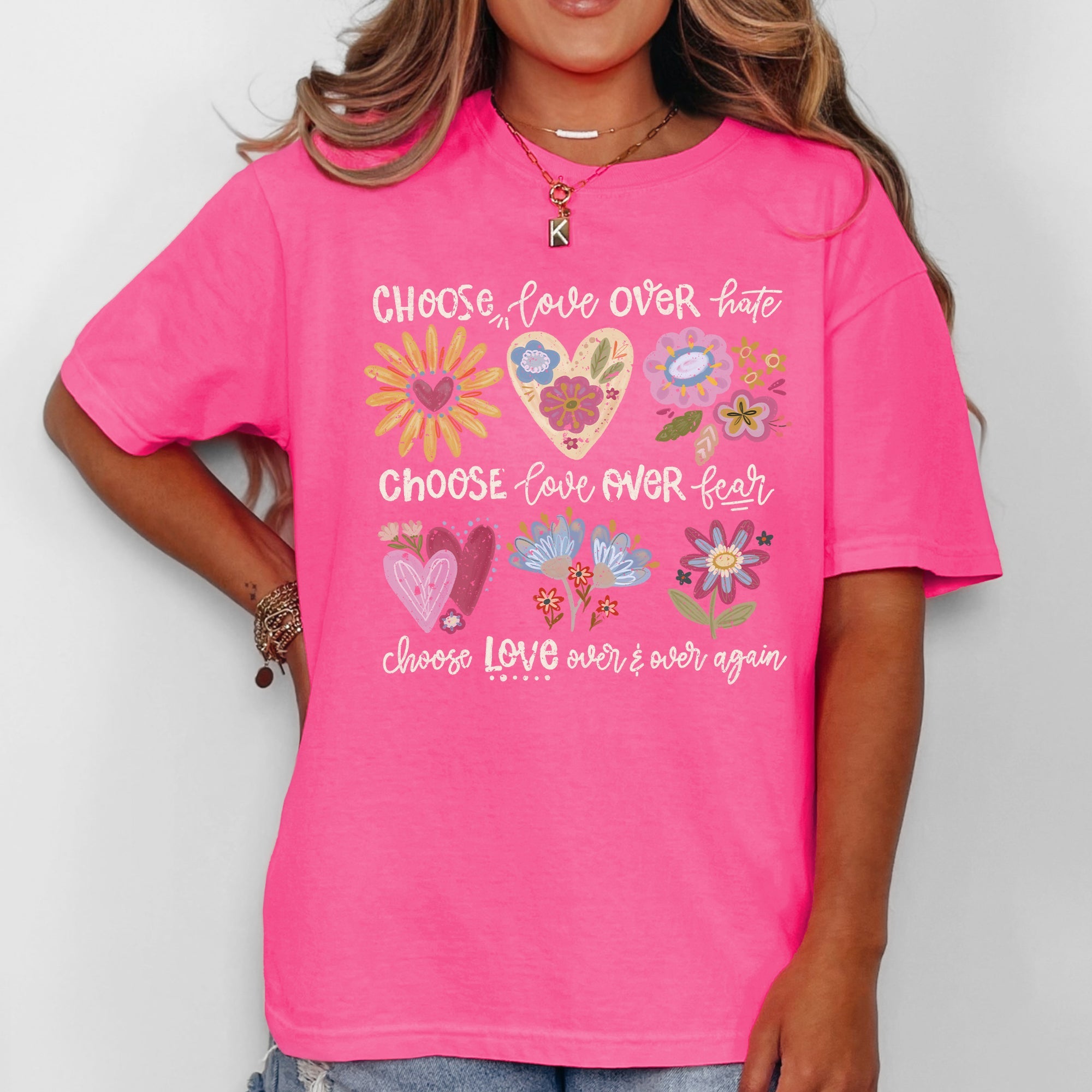 Choose Love Over Hate, Choose Love Over Fear, Choose Love Flowers Positivity Mental Health Comfort Colors Tee