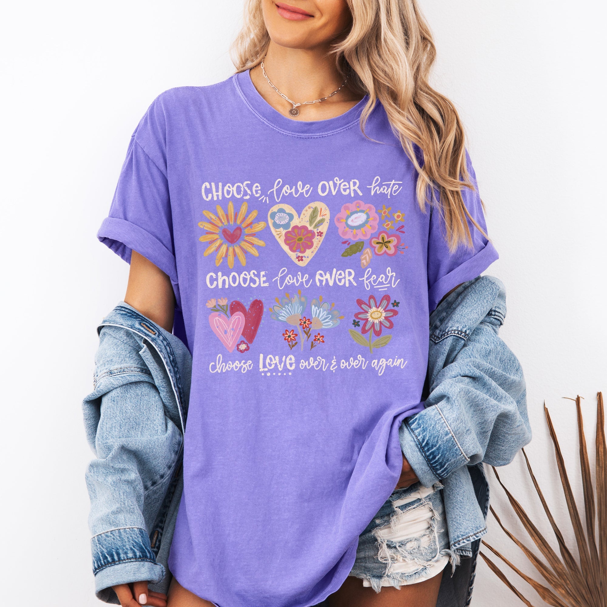 Choose Love Over Hate, Choose Love Over Fear, Choose Love Flowers Positivity Mental Health Comfort Colors Tee