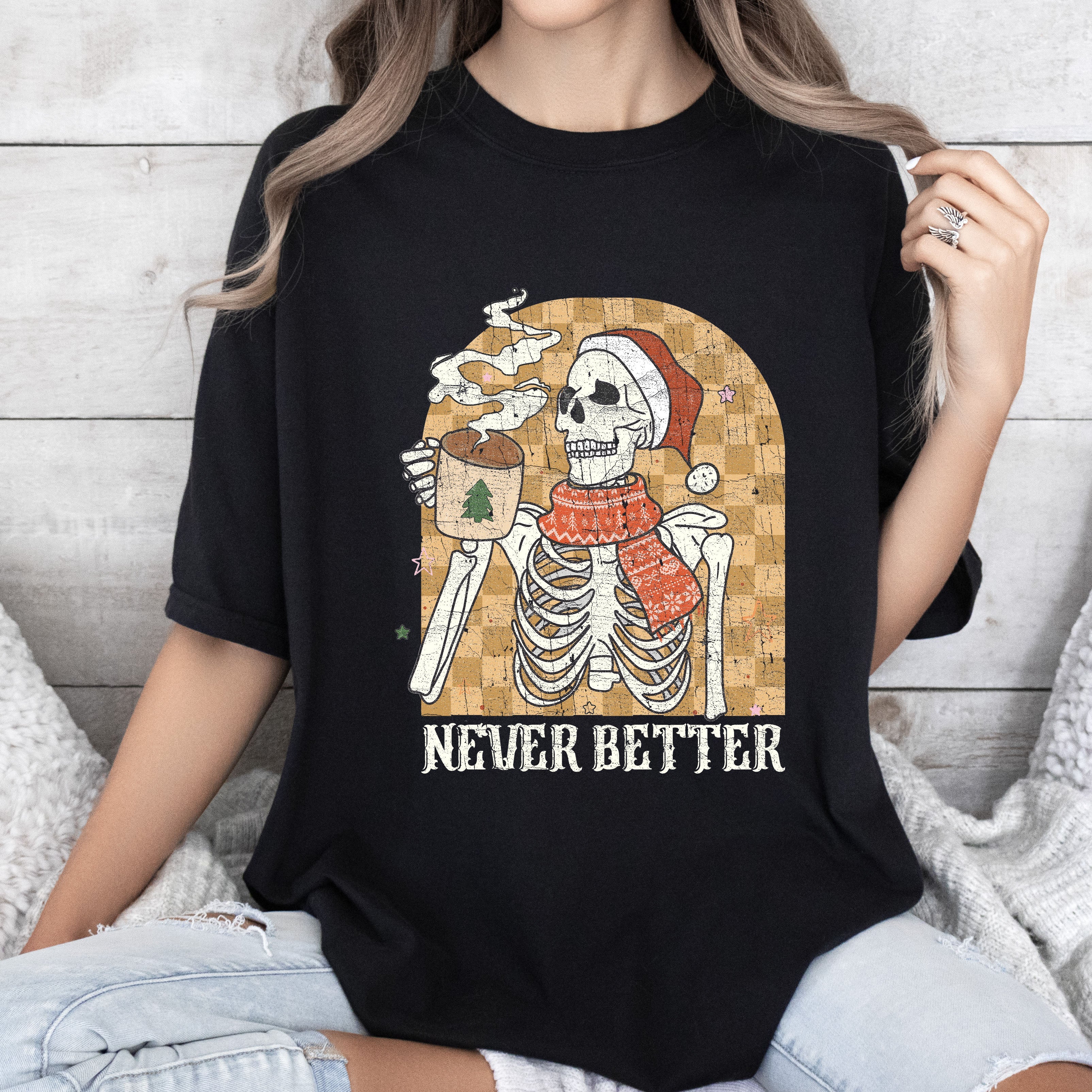 Never Better Skeleton Christmas Vintage Coffee Graphic Holiday Edition Comfort Colors Tee