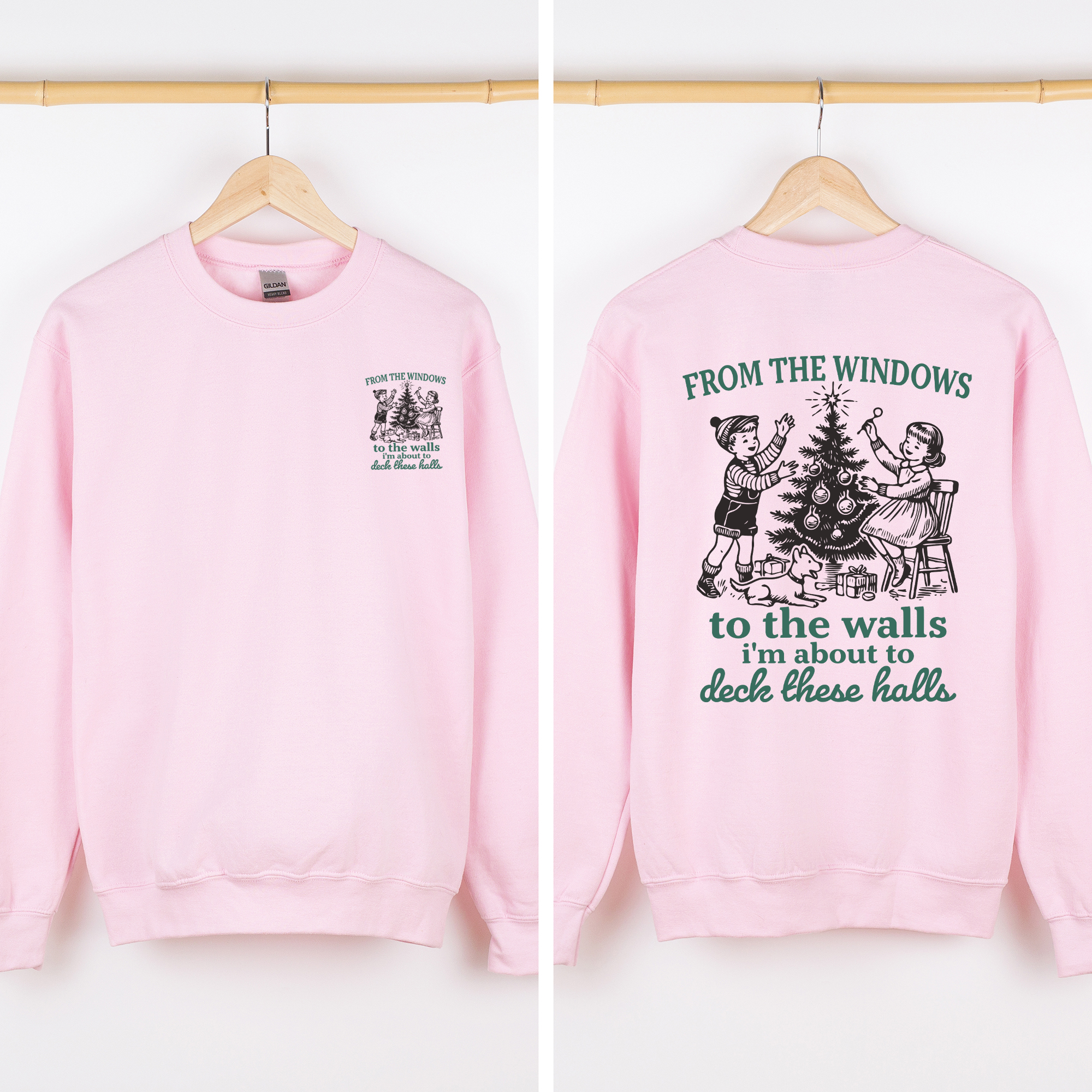 From The Windows To The Wall, I'm About To Deck These Halls Front And Back Sweatshirt