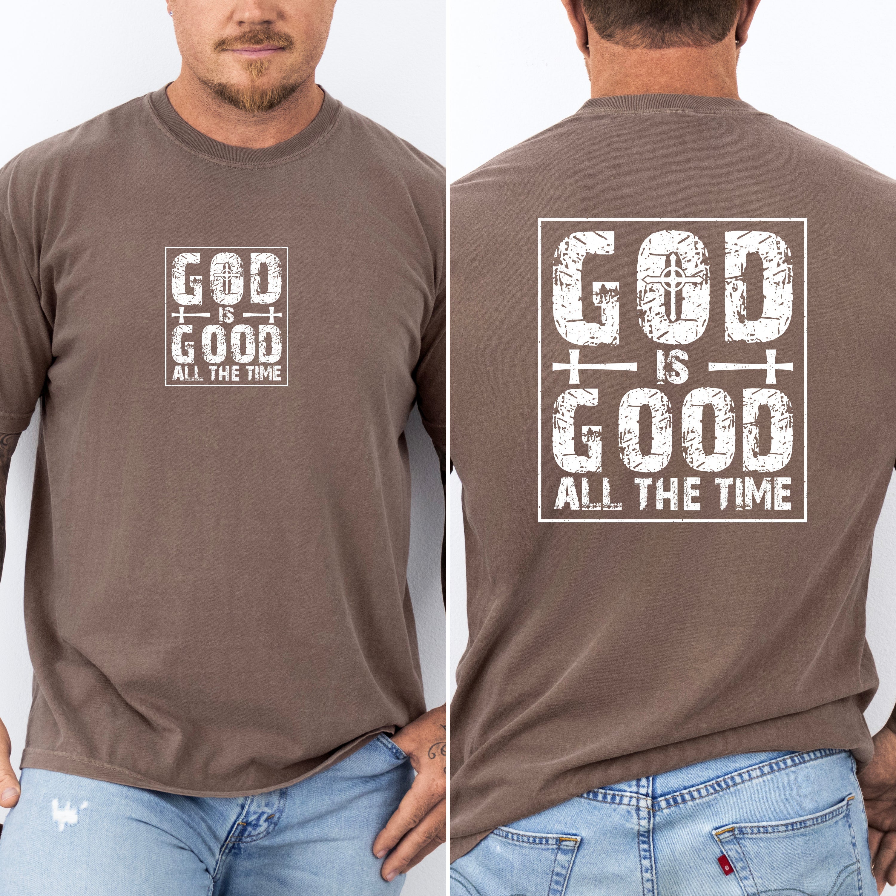 God Is Good All The Time Faith Jesus Christian Gospel Praise Worship Bible Verse Comfort Colors Tee