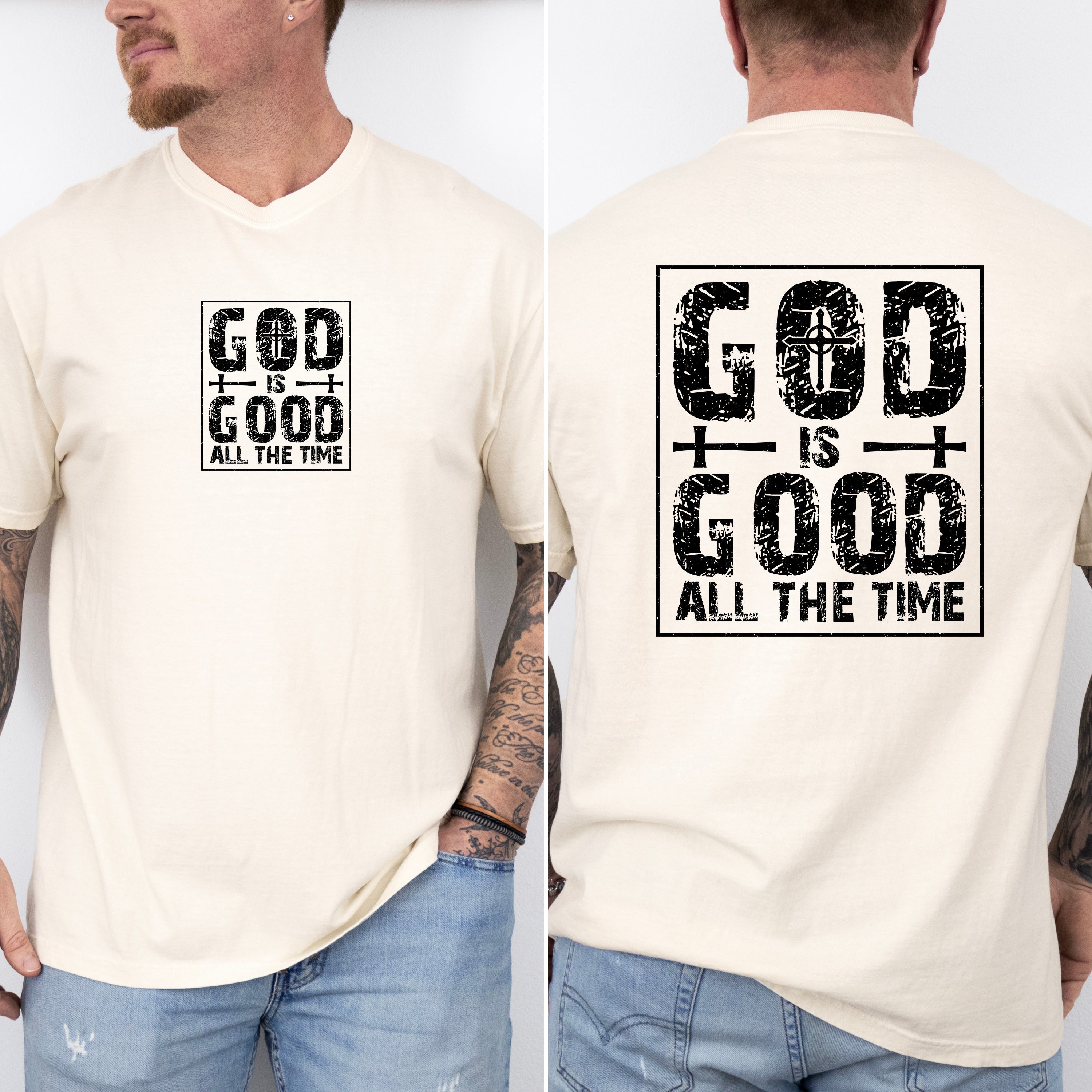God Is Good All The Time Faith Jesus Christian Gospel Praise Worship Bible Verse Comfort Colors Tee