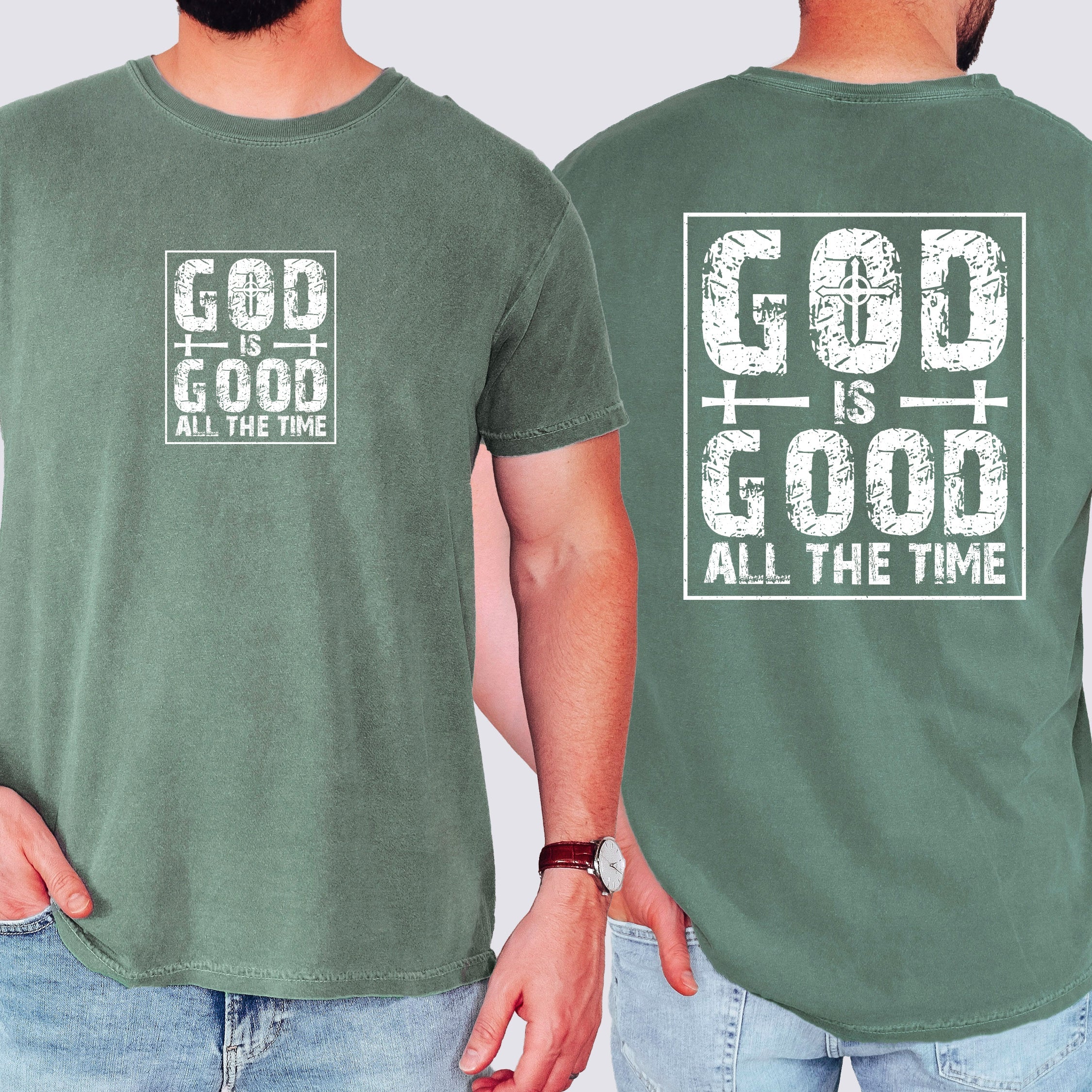 God Is Good All The Time Faith Jesus Christian Gospel Praise Worship Bible Verse Comfort Colors Tee