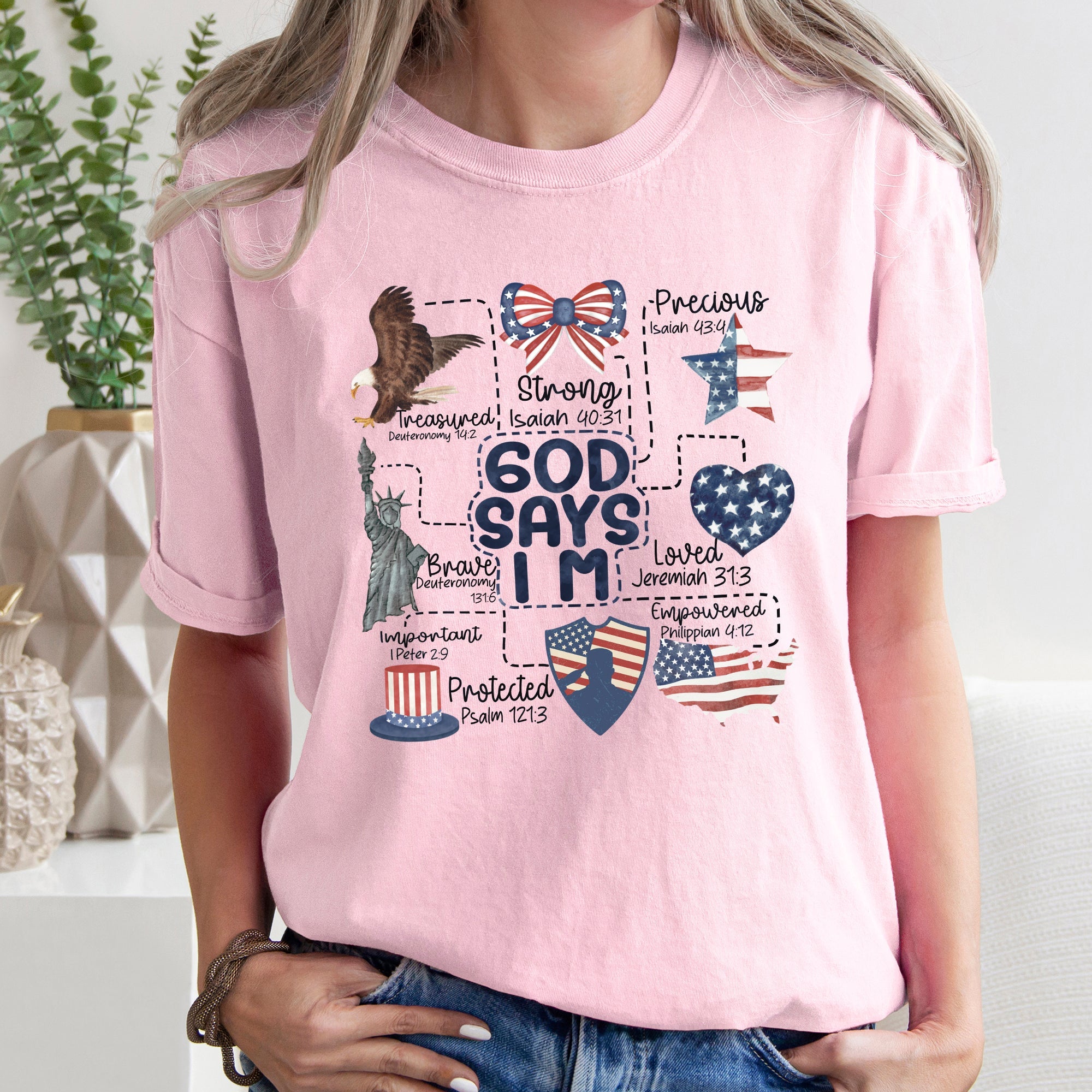 God Says I Am Patriotic Protected Strong Powerful Brave Bold Courageous Faithful Comfort Colors Tee