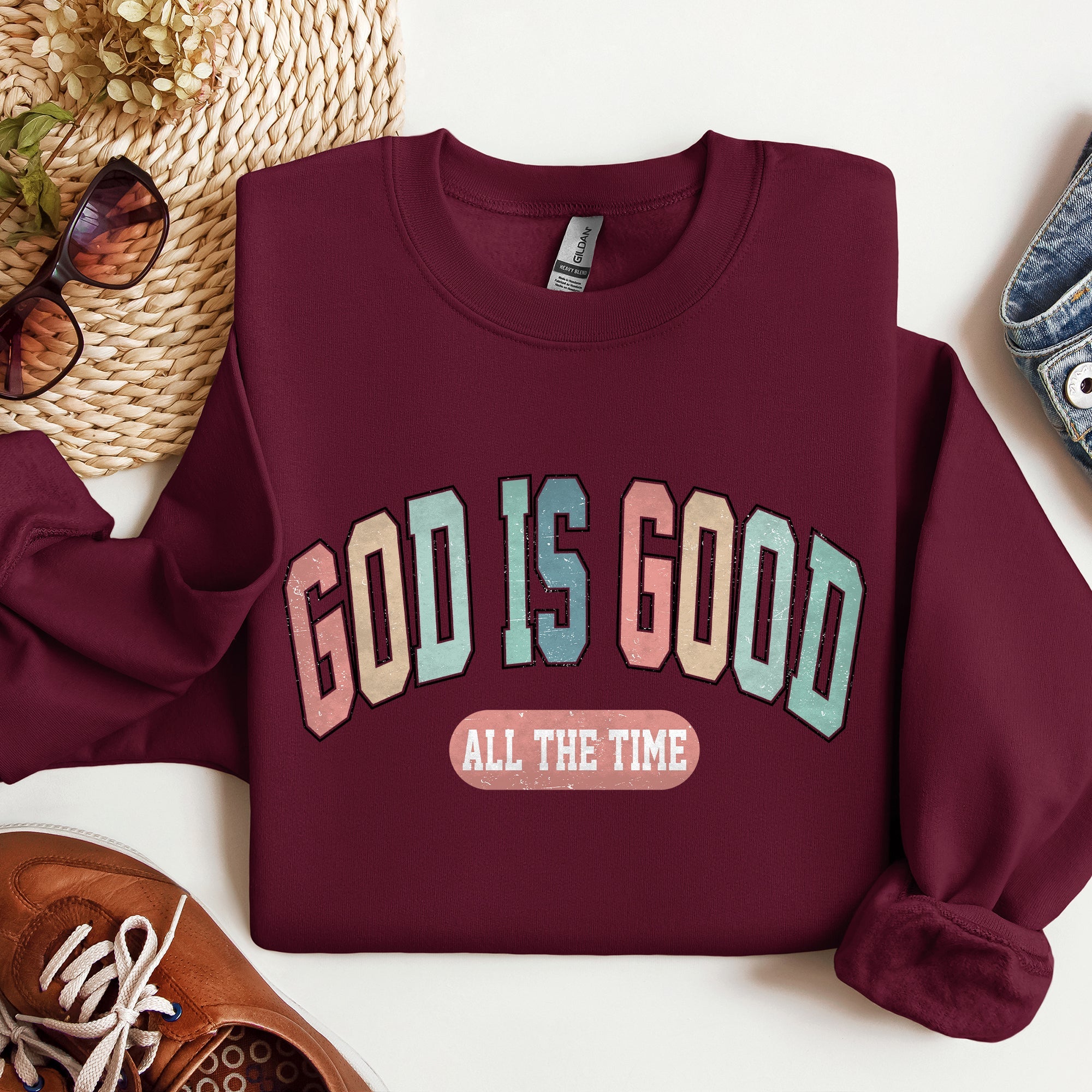 God Is Good All The Time Christian Gospel Praise Faith Prayer Hope Strength Sweatshirt