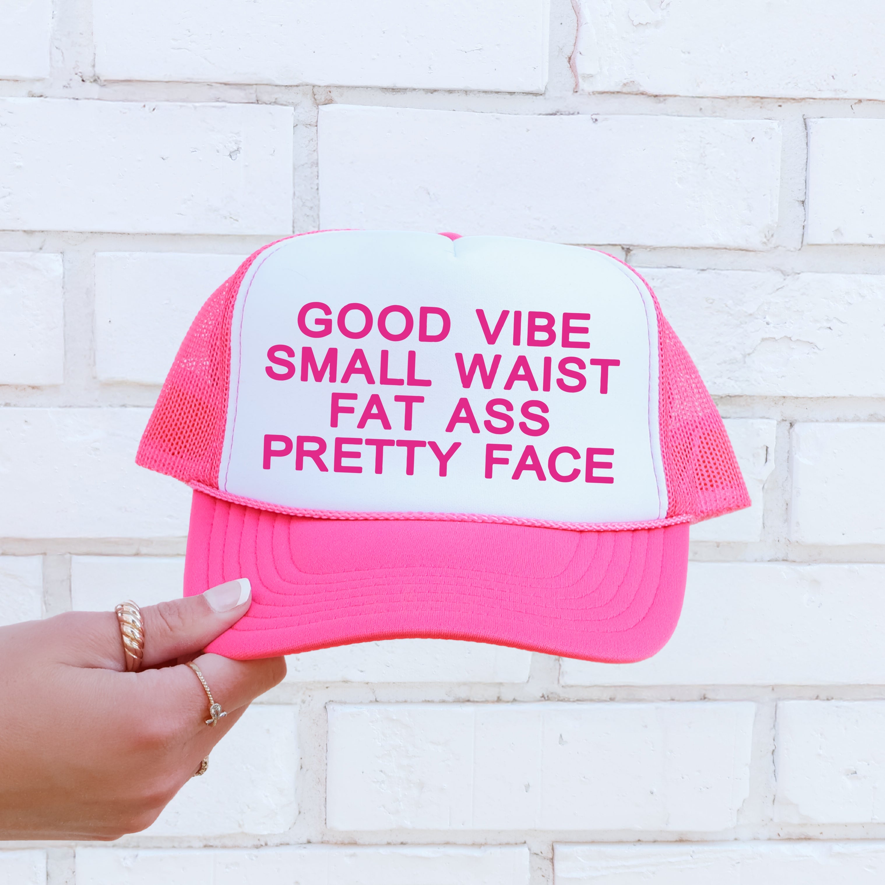 Good Vibe Small Waist Fat Ass Pretty Face Trucker Hat