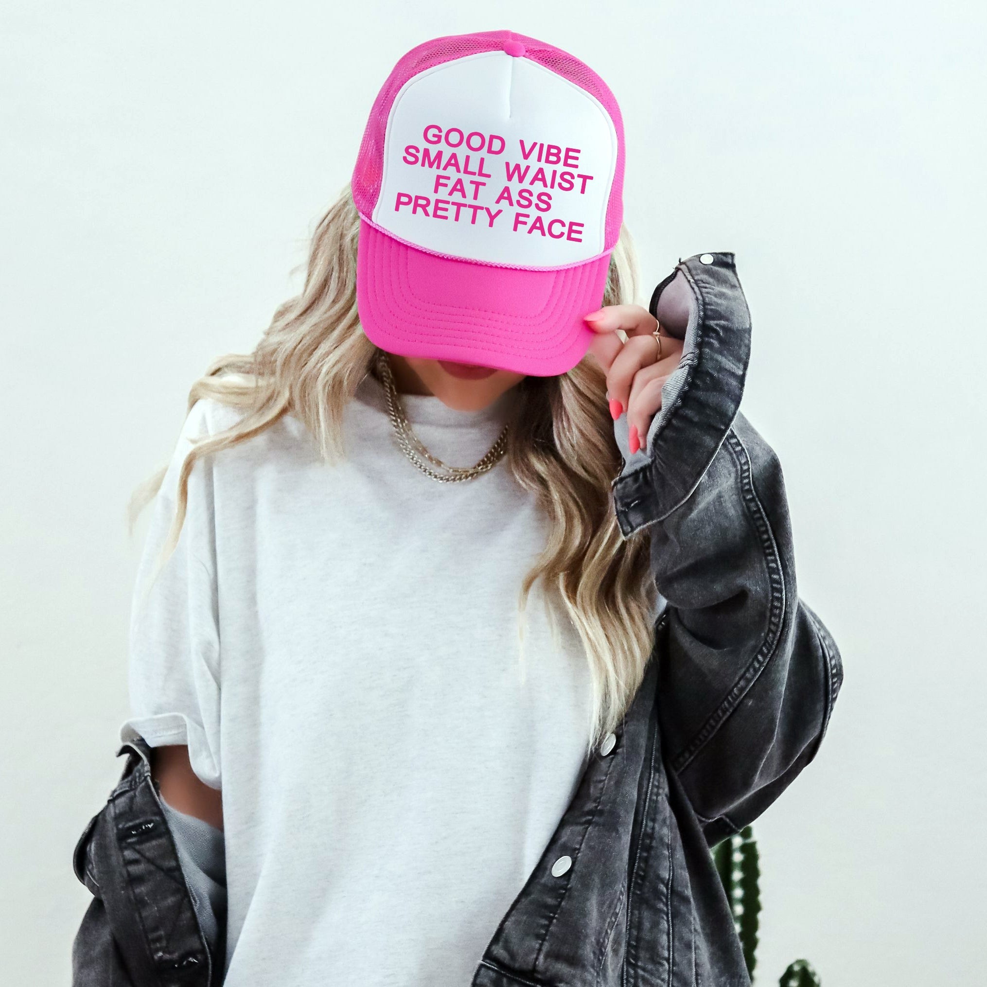 Good Vibe Small Waist Fat Ass Pretty Face Trucker Hat