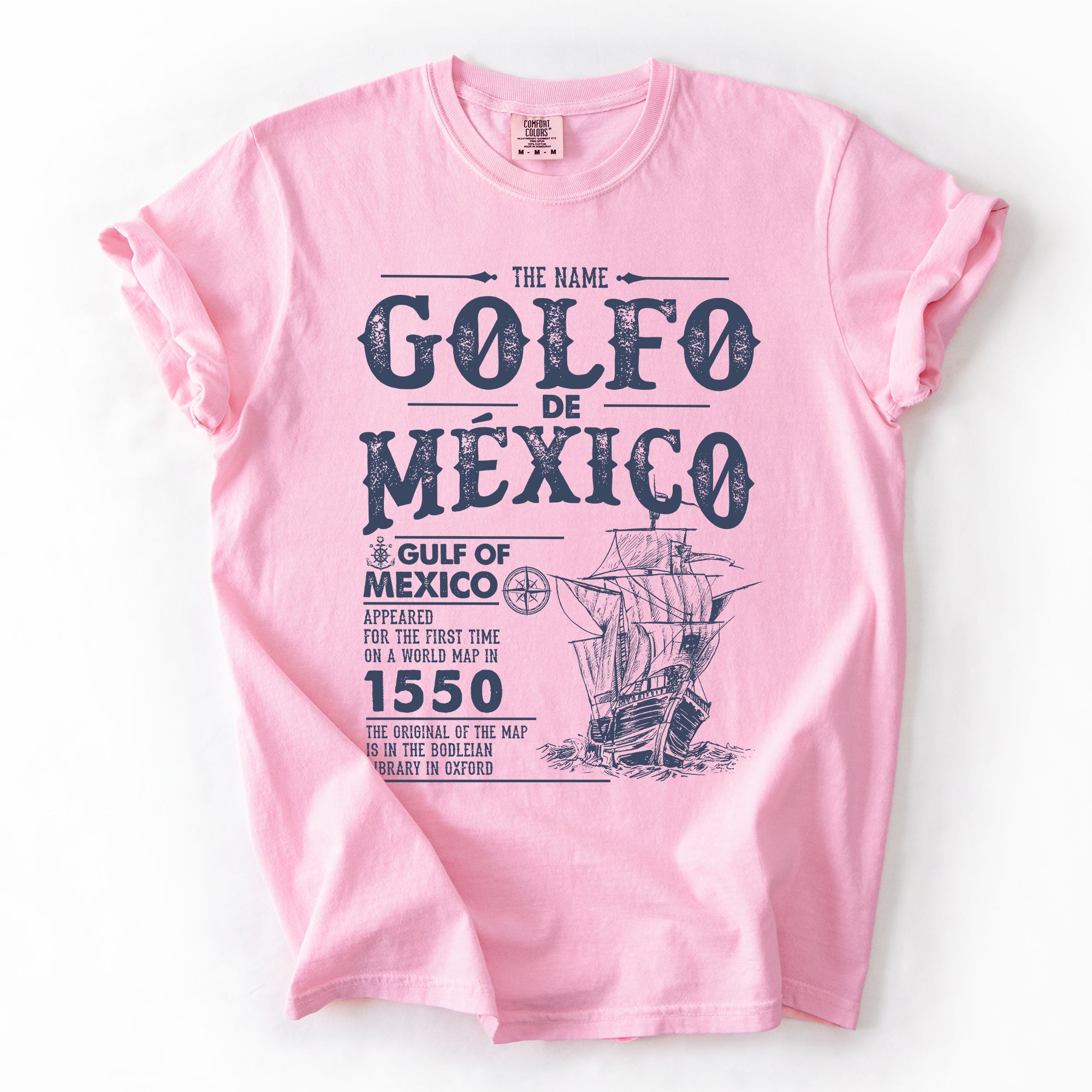 Gulf Of Mexico Golfo De Mexico Established 1550 Sailing Ship History Comfort Colors Tee