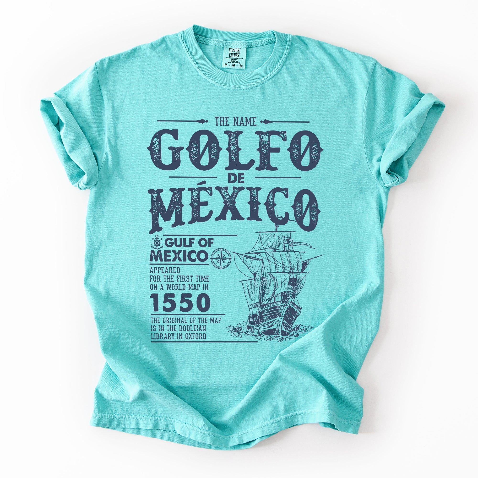 Gulf Of Mexico Golfo De Mexico Established 1550 Sailing Ship History Comfort Colors Tee