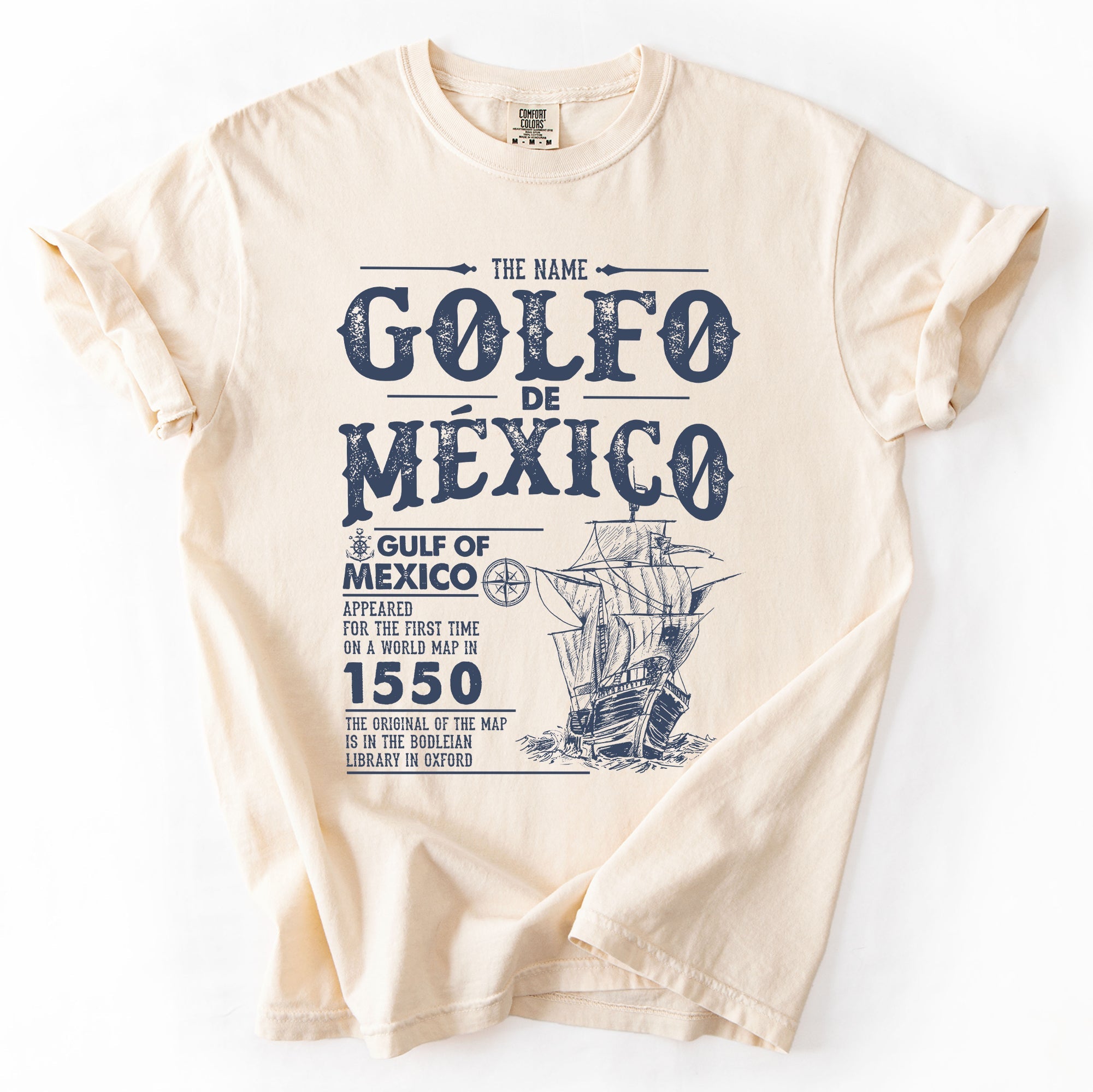 Gulf Of Mexico Golfo De Mexico Established 1550 Sailing Ship History Comfort Colors Tee