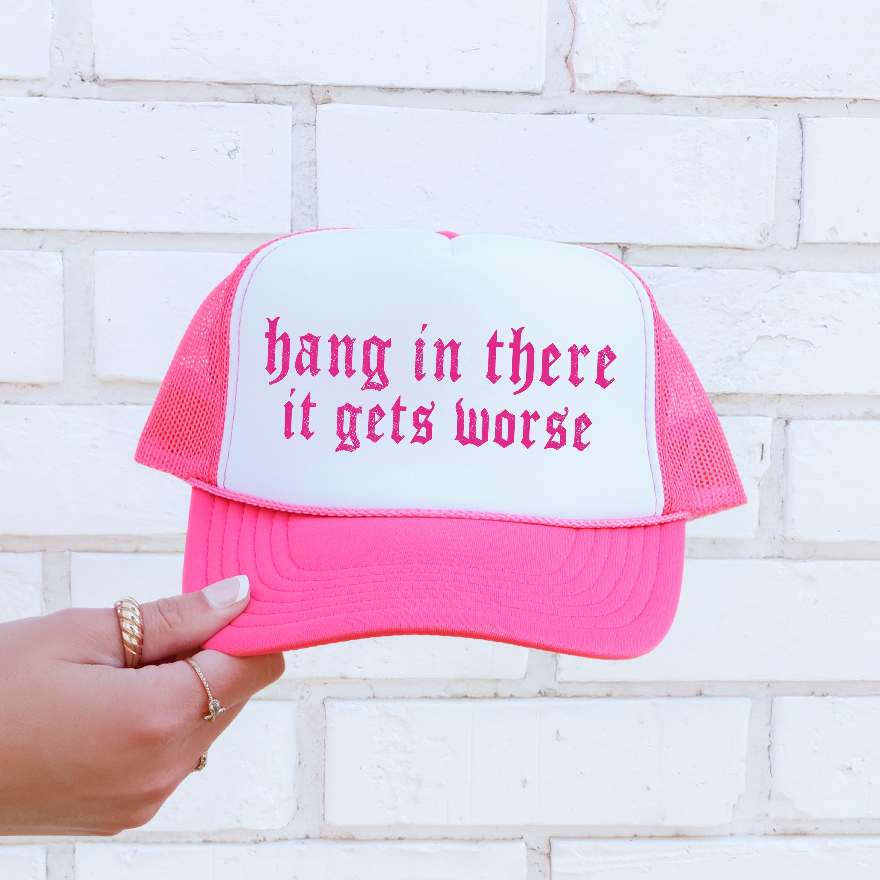 Hang In There, It Gets Worse Sassy Bright Pink Bold Statement Vintage Style Weekend Edition Snapback Trucker Hat