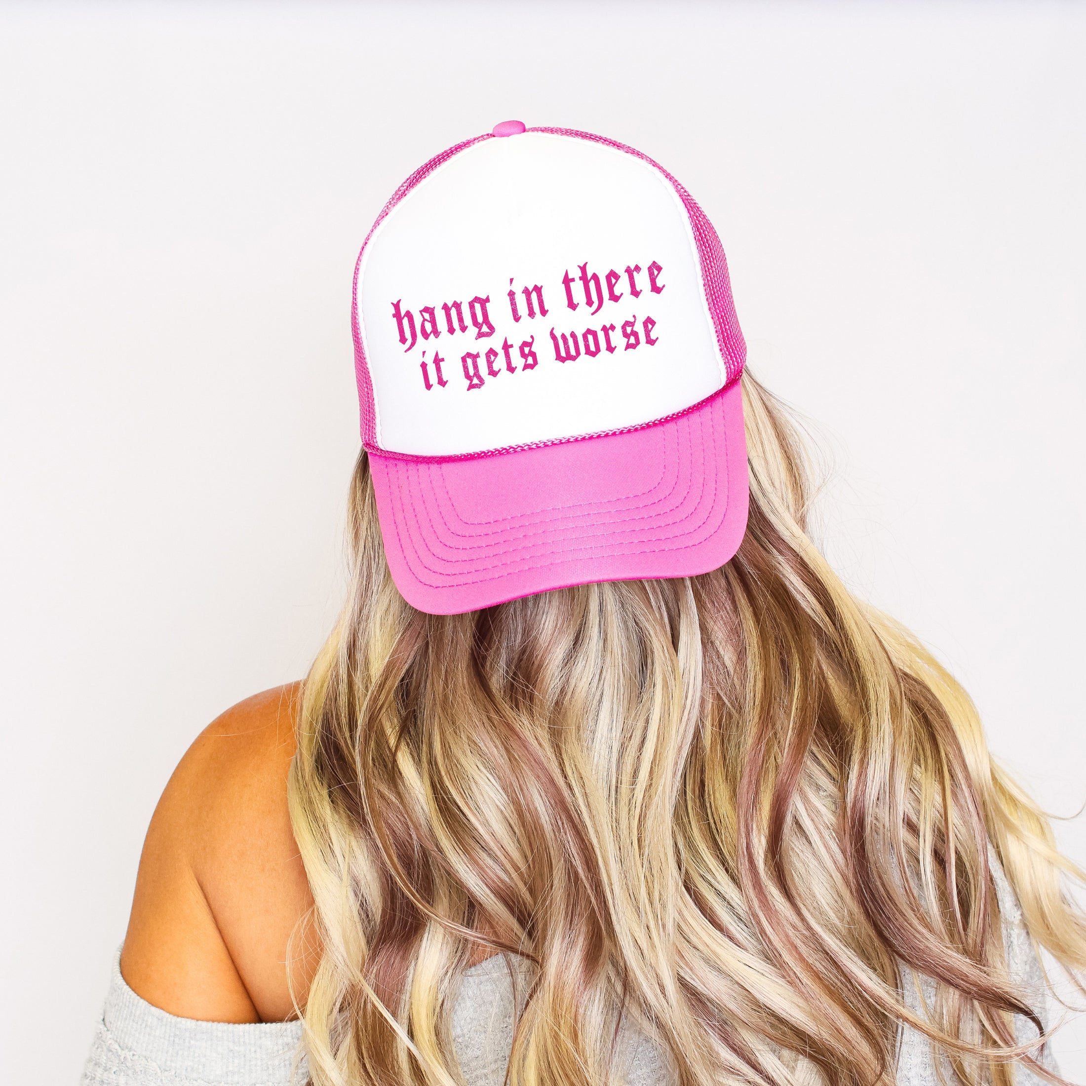 Hang In There, It Gets Worse Sassy Bright Pink Bold Statement Vintage Style Weekend Edition Snapback Trucker Hat