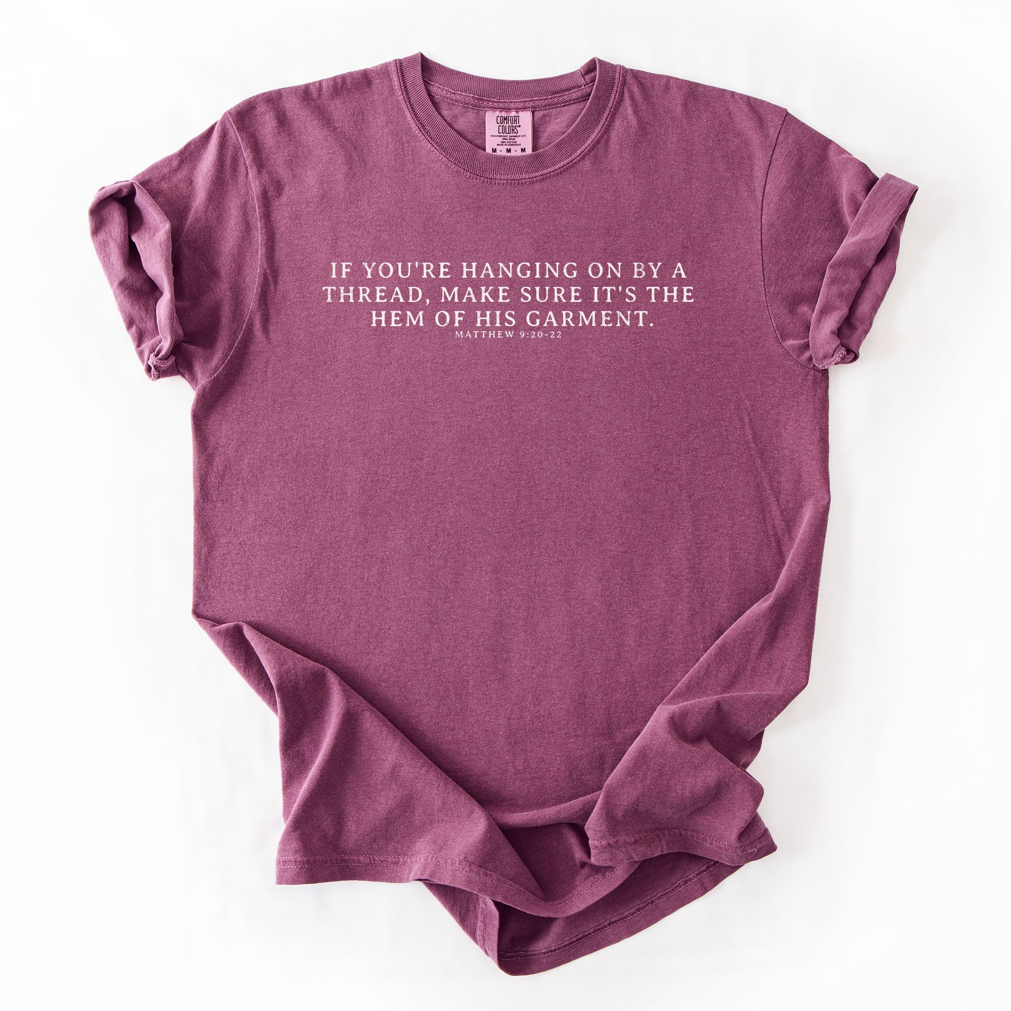 Hem Of His Garment Faith Gospel Jesus Victory Scripture Quote Comfort Colors Tee