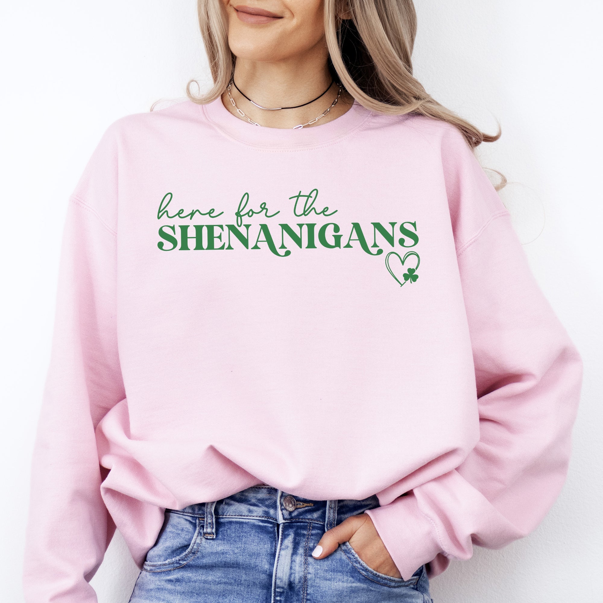 Here For The Shenanigans Irish St Patrick's Day Party Mood Celebration Vibes Exclusive Limited Edition Sweatshirt