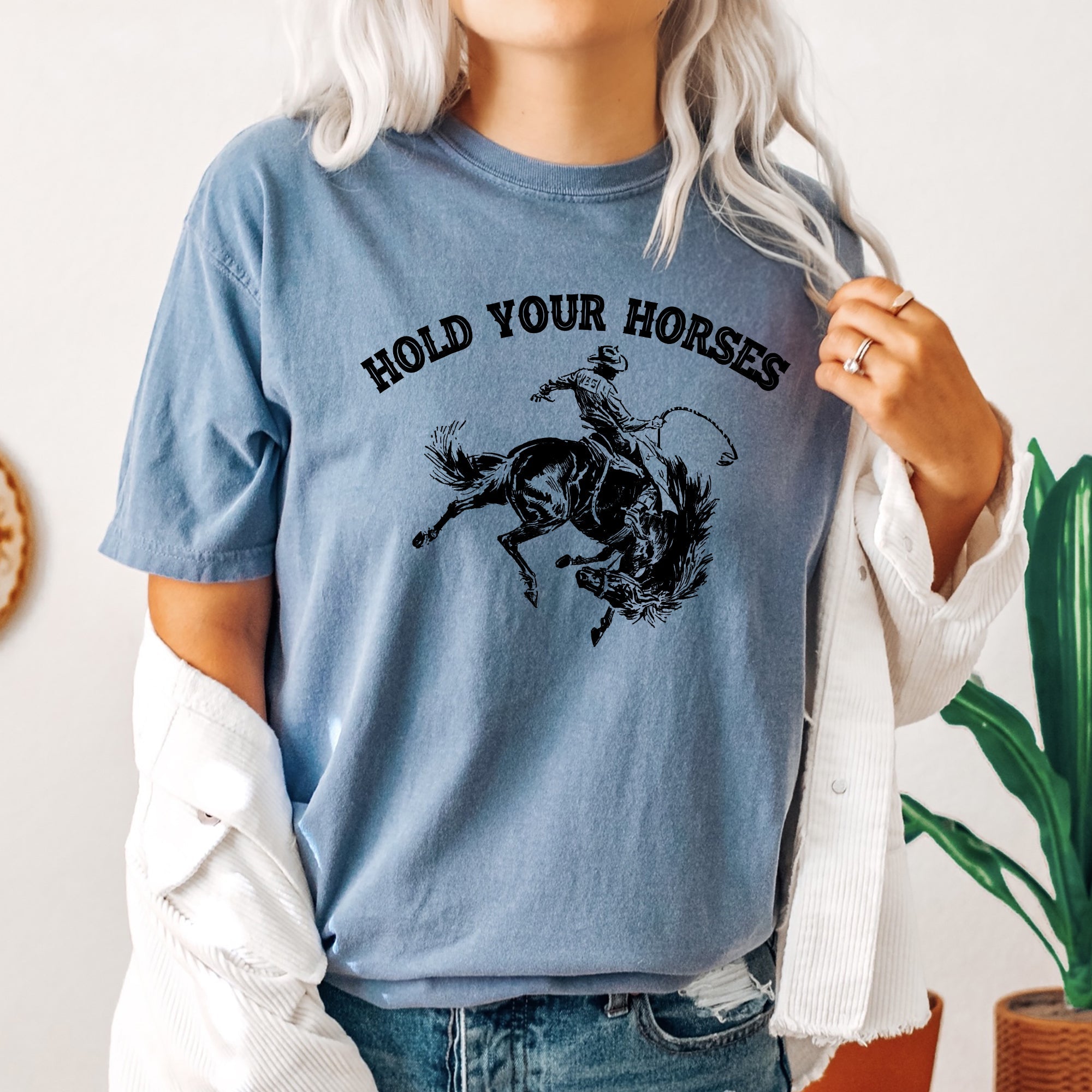 Hold Your Horses BroncoRider Rodeo Cowboy Western Country Cowgirl Comfort Colors Tee