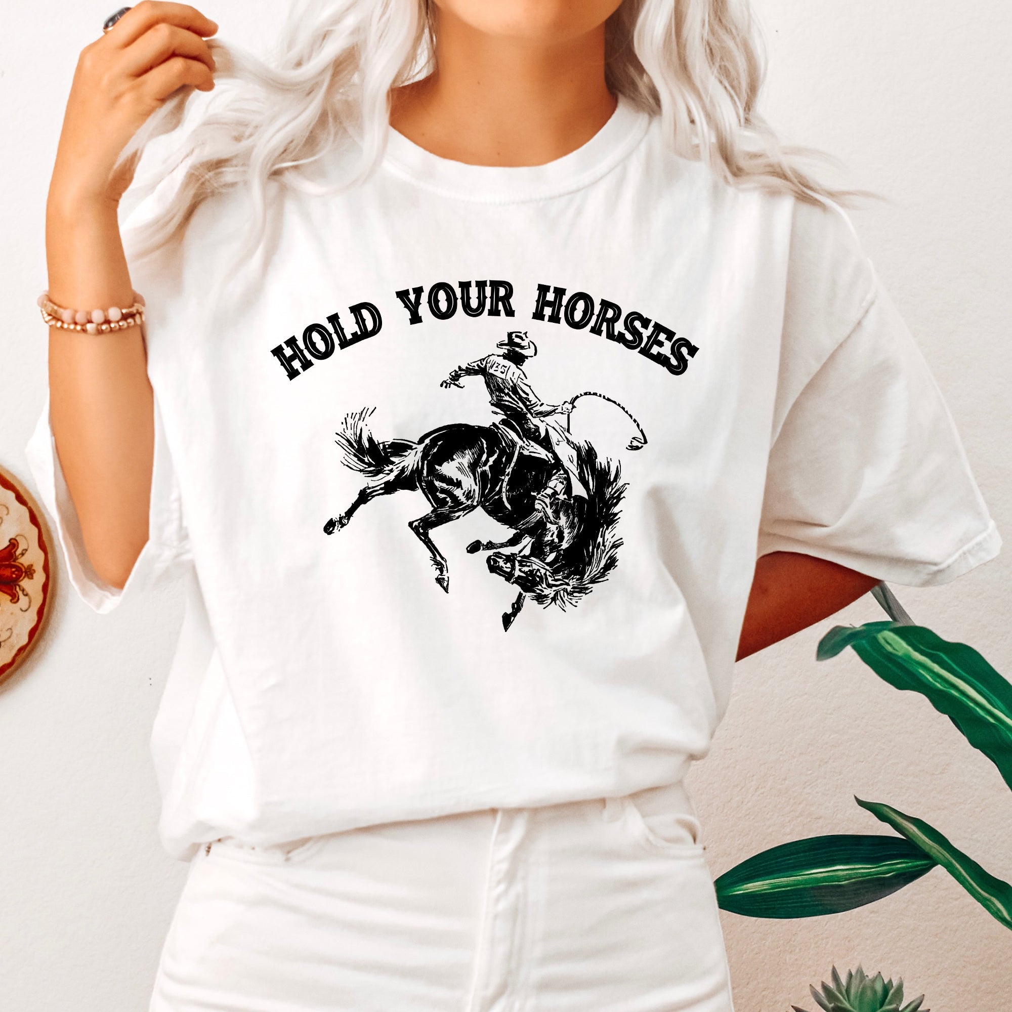 Hold Your Horses BroncoRider Rodeo Cowboy Western Country Cowgirl Comfort Colors Tee
