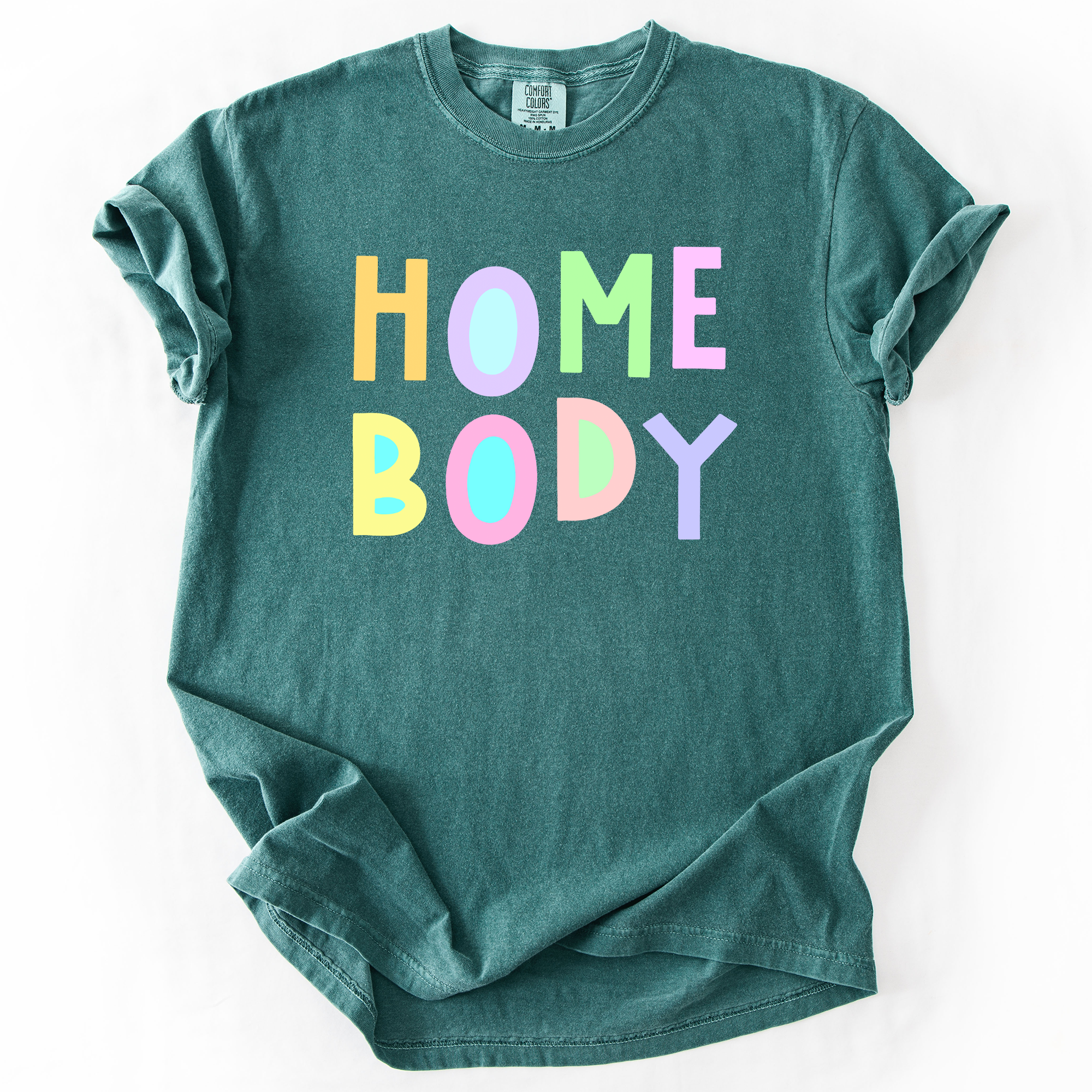 Home Body Colorful Sassy Sarcastic Minimalist Funny Expression Collection Comfort Colors Tee