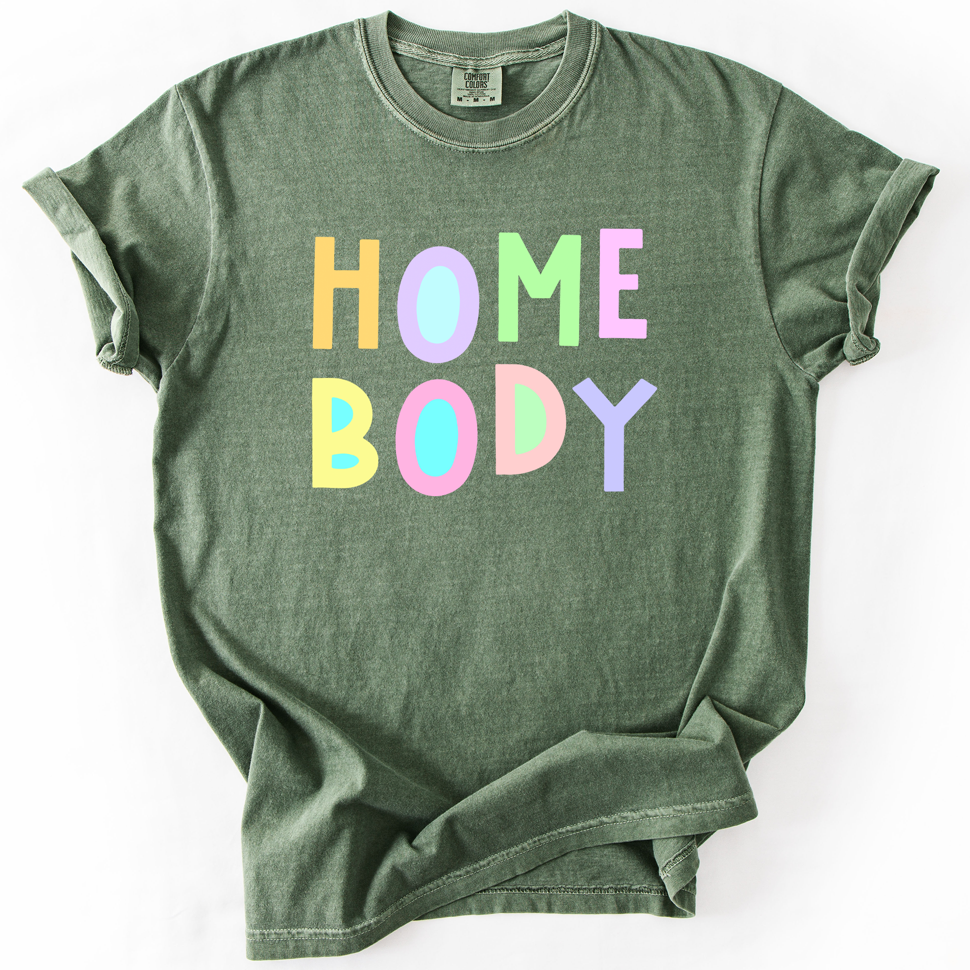 Home Body Colorful Sassy Sarcastic Minimalist Funny Expression Collection Comfort Colors Tee
