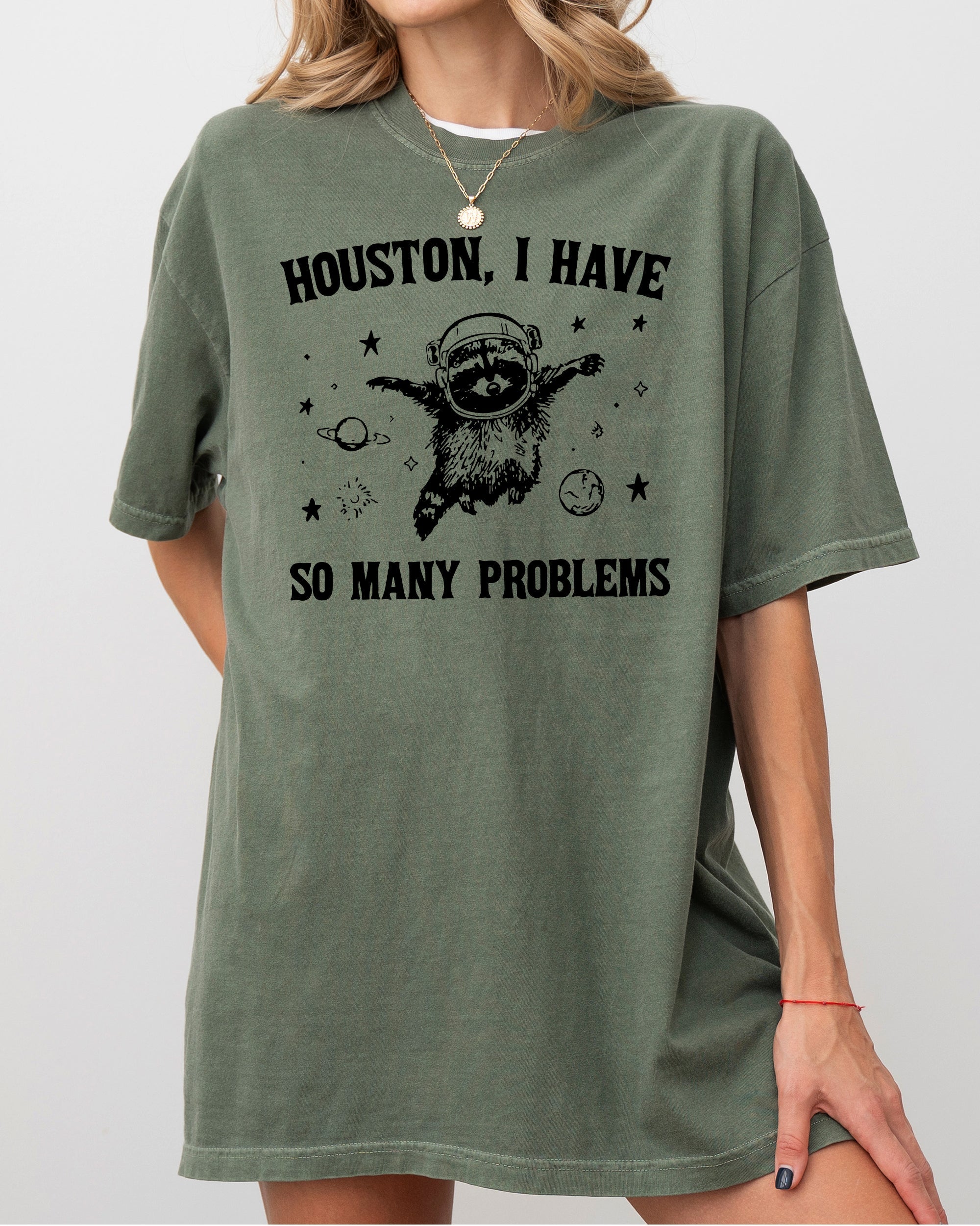 Houston, I Have Many Problems Raccoon Astronaut NASA Meme Space Adventure Edition Comfort Colors Tee