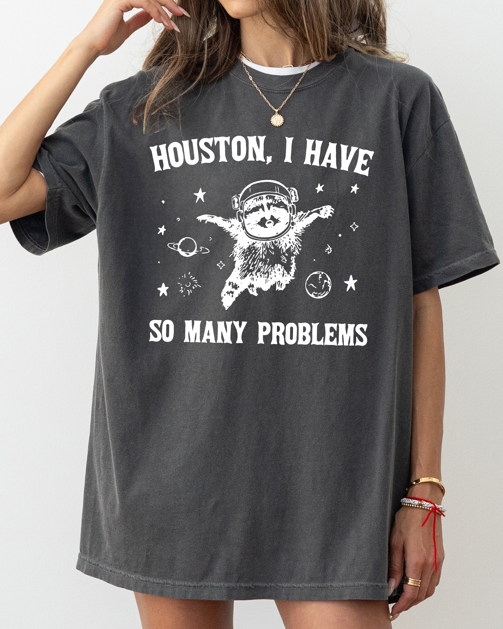 Houston, I Have Many Problems Raccoon Astronaut NASA Meme Space Adventure Edition Comfort Colors Tee