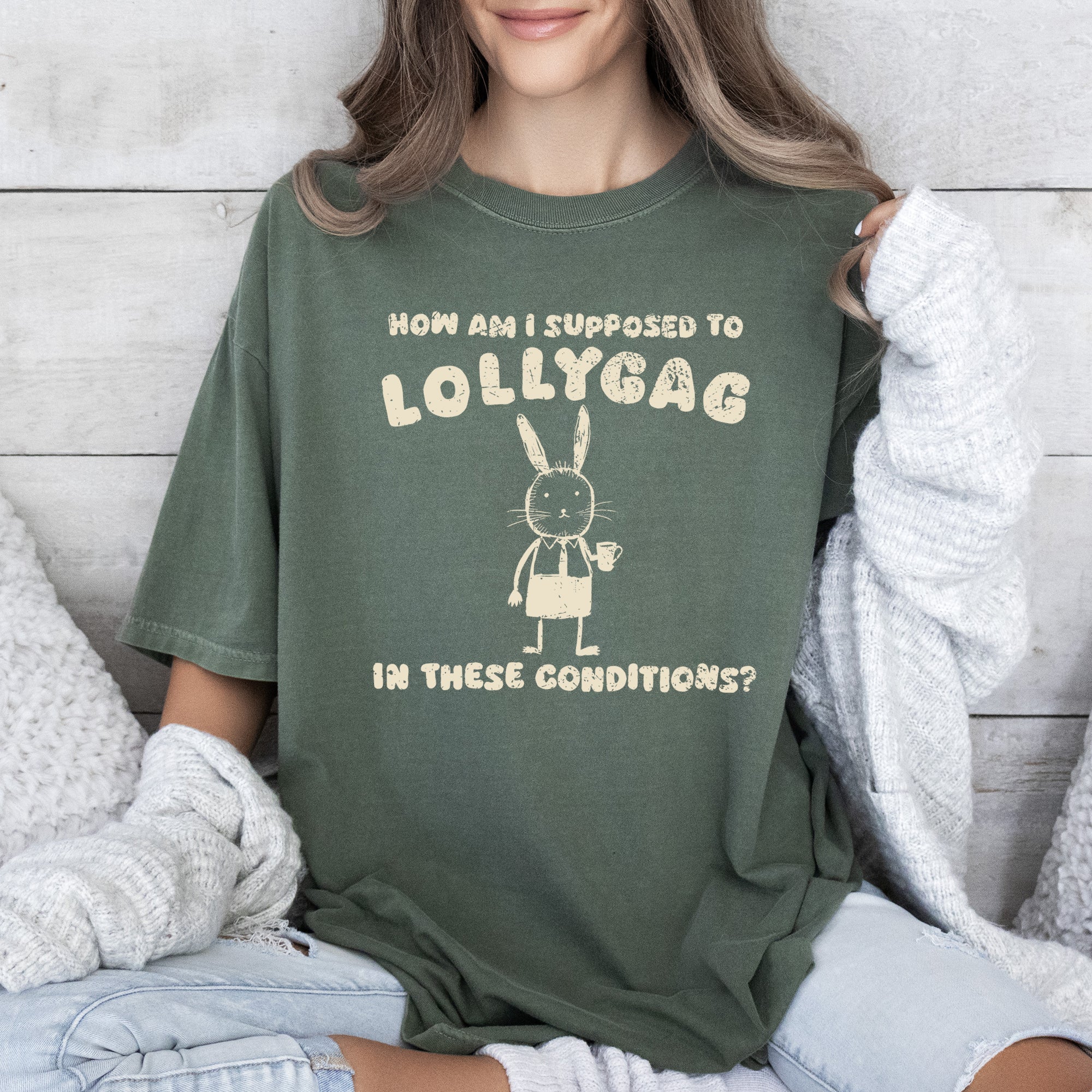 How Am I Supposed To Lollygag Rabbit Bunny Meme Limited Edition Comfort Colors Tee