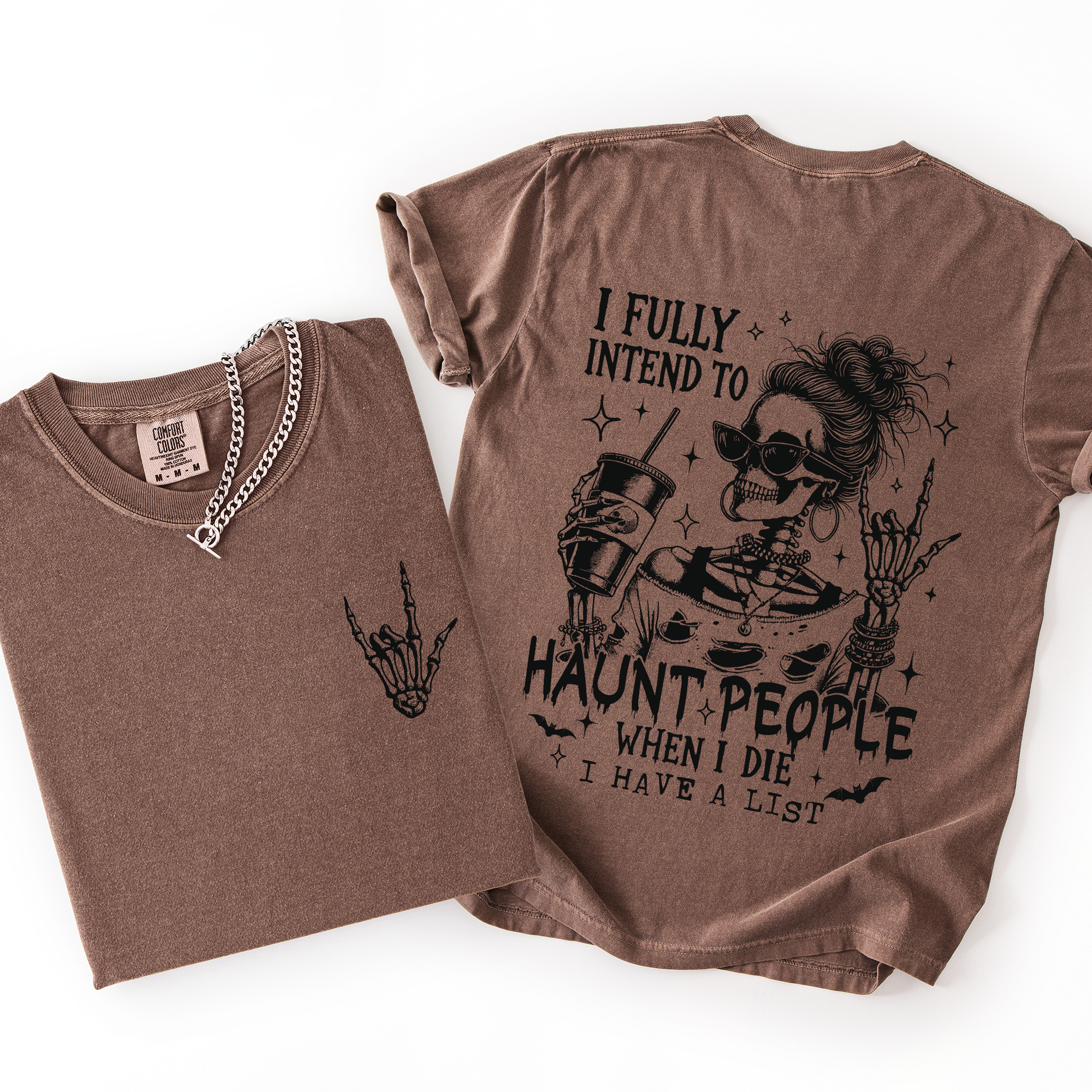 I Fully Intend To Haunt People When I Die, I Have A List Comfort Colors Tee