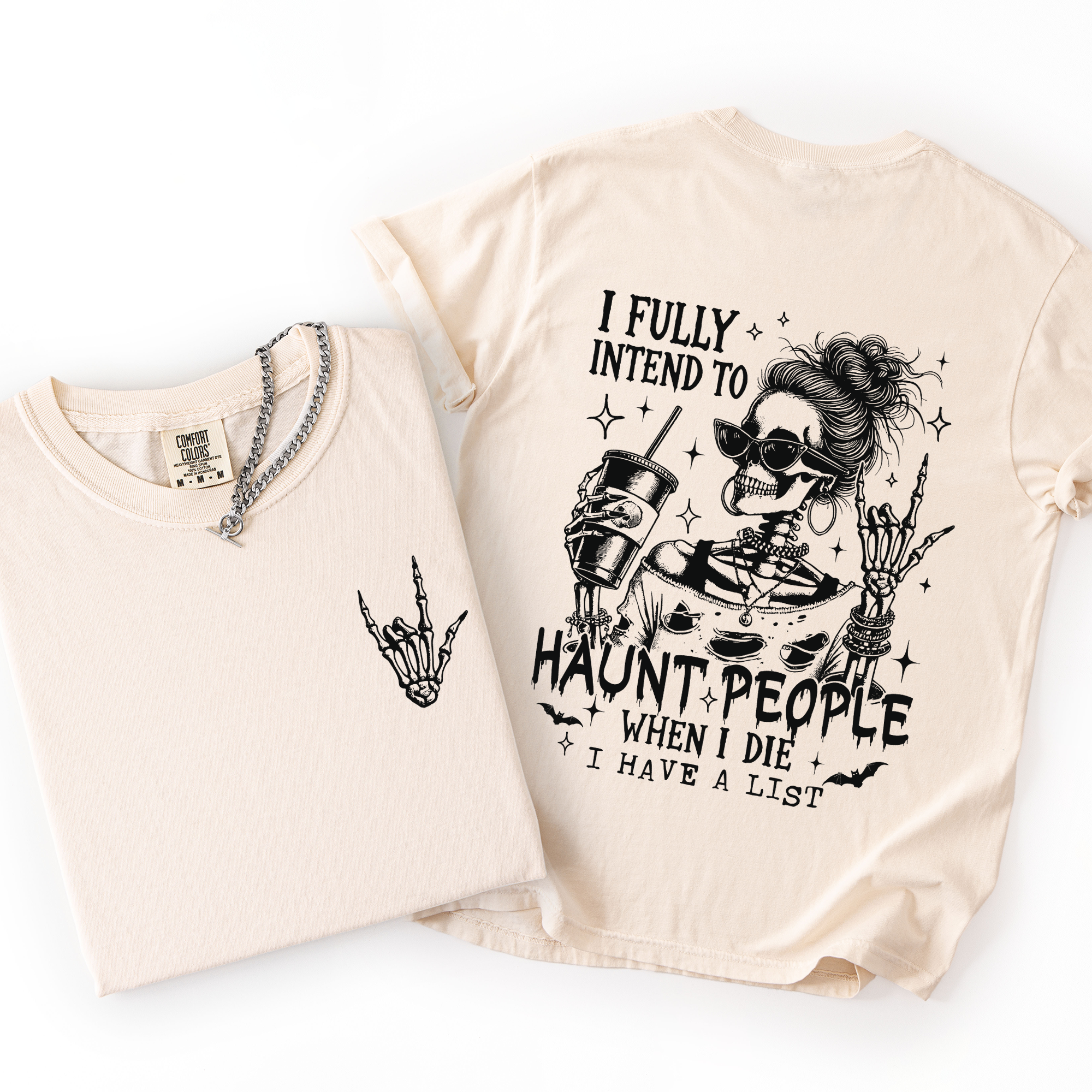 I Fully Intend To Haunt People When I Die, I Have A List Comfort Colors Tee