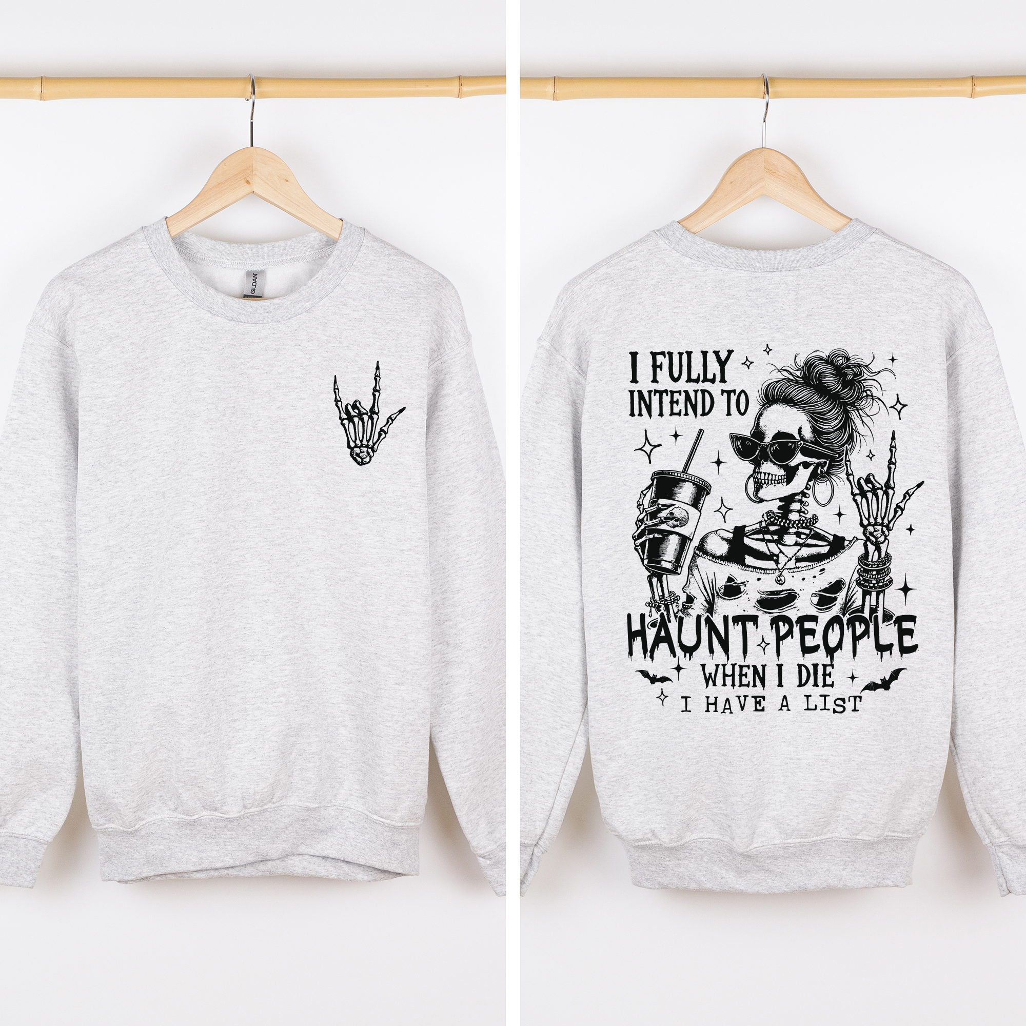 I Fully Intend To Haunt People When I Die, I Have A List Skeleton Funny Sassy Sweatshirt