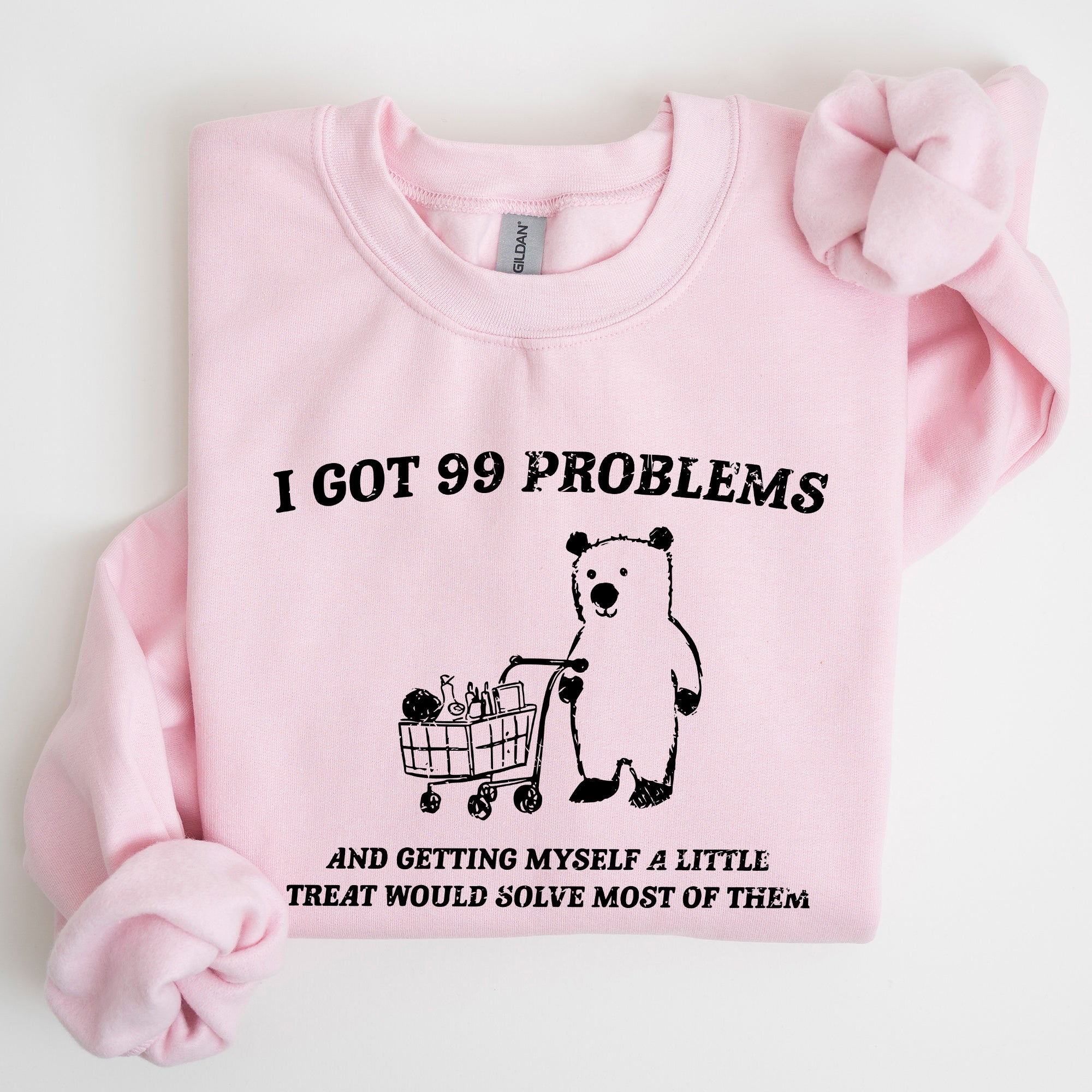 I Got 99 Problems Bear Classic Graphic Cozy Everyday Wear And Street Style Sweatshirt