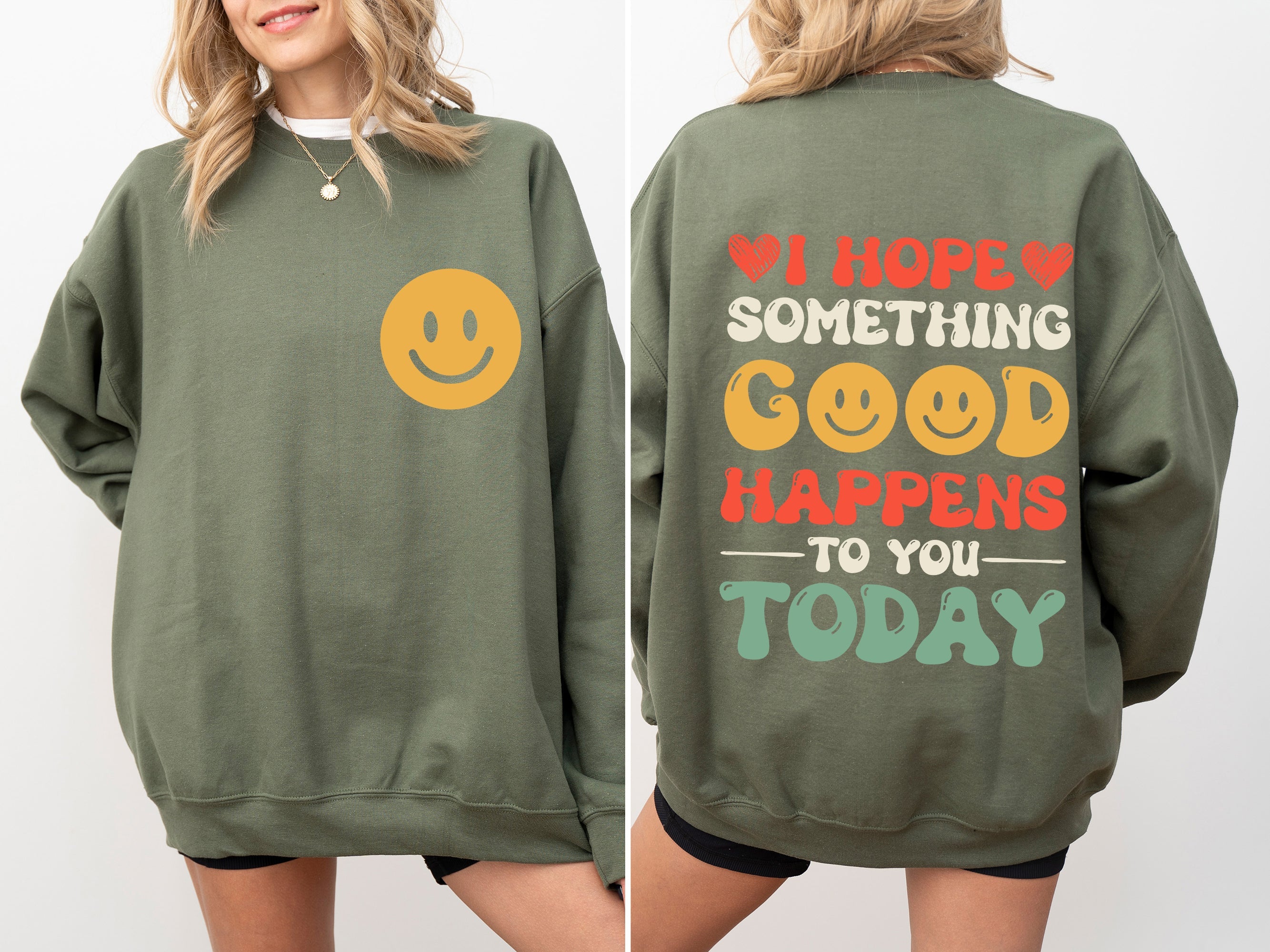 I Hope Something Good Happens To You Today, Positivity, Self Love Graphic Sweatshirt
