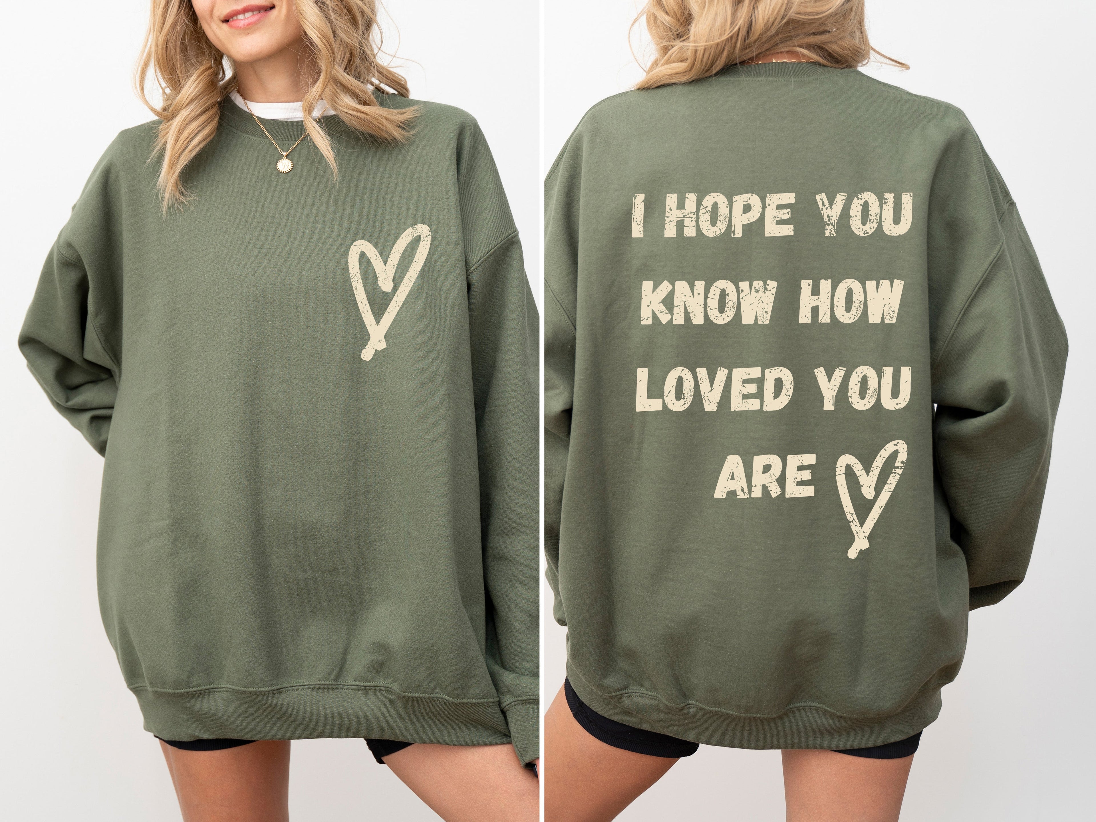 I Hope You Know How Loved You Are Mental Health Awareness Message For Daily Encouragement Sweatshirt