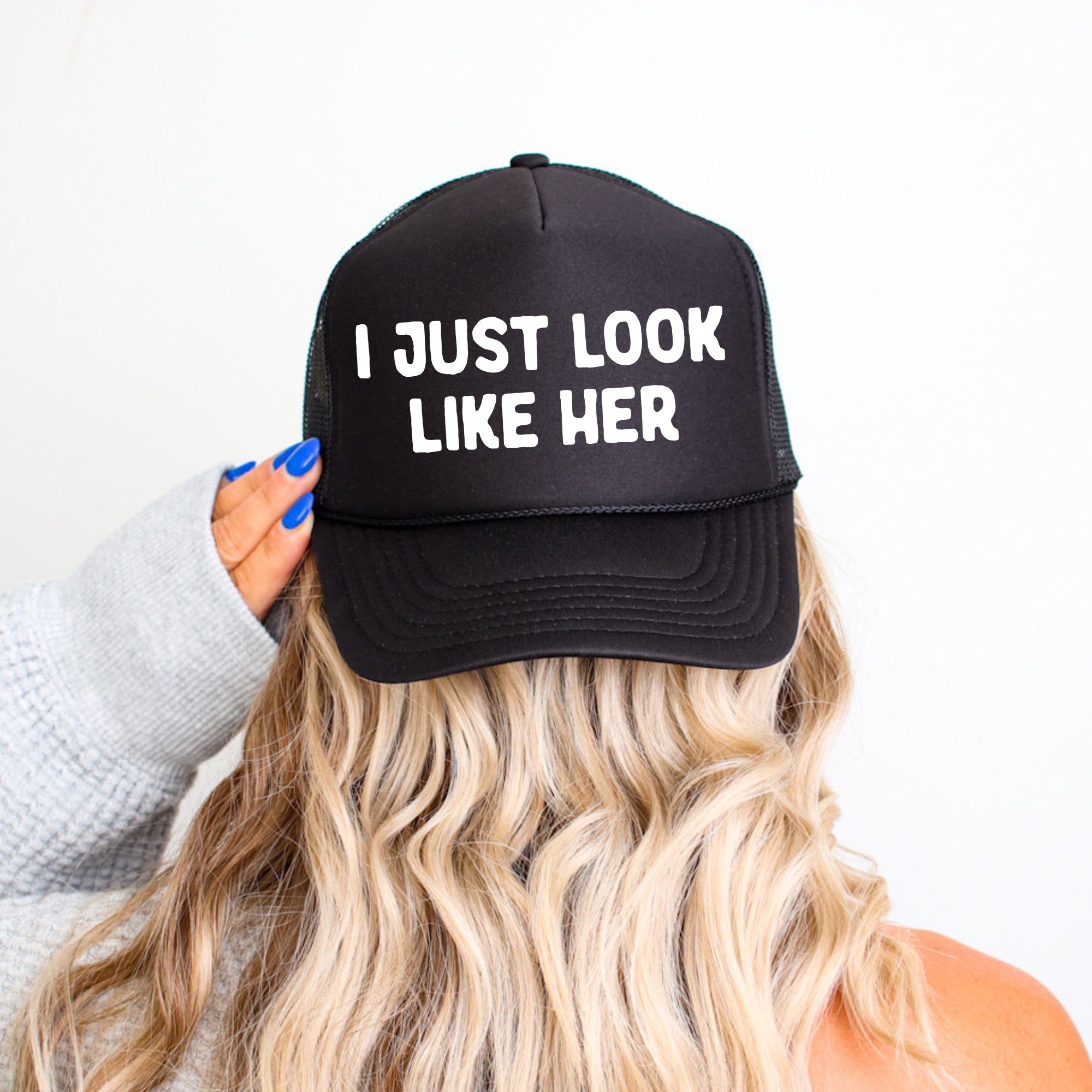 I Just Look Like Her Trucker Hat