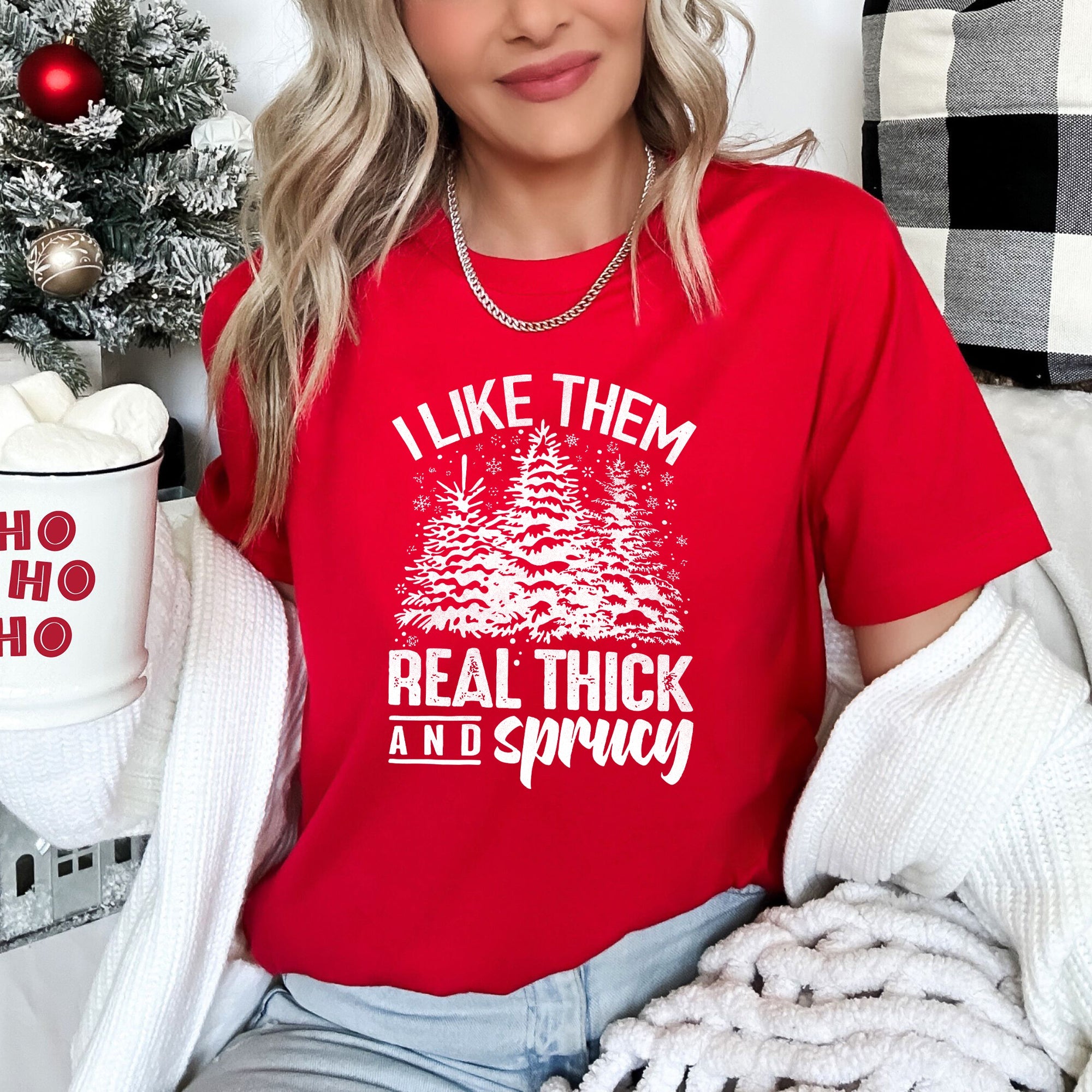 I Like Them Real Thick Christmas Pine Tree Baby Got Back Super Soft Comfy Graphic Tee