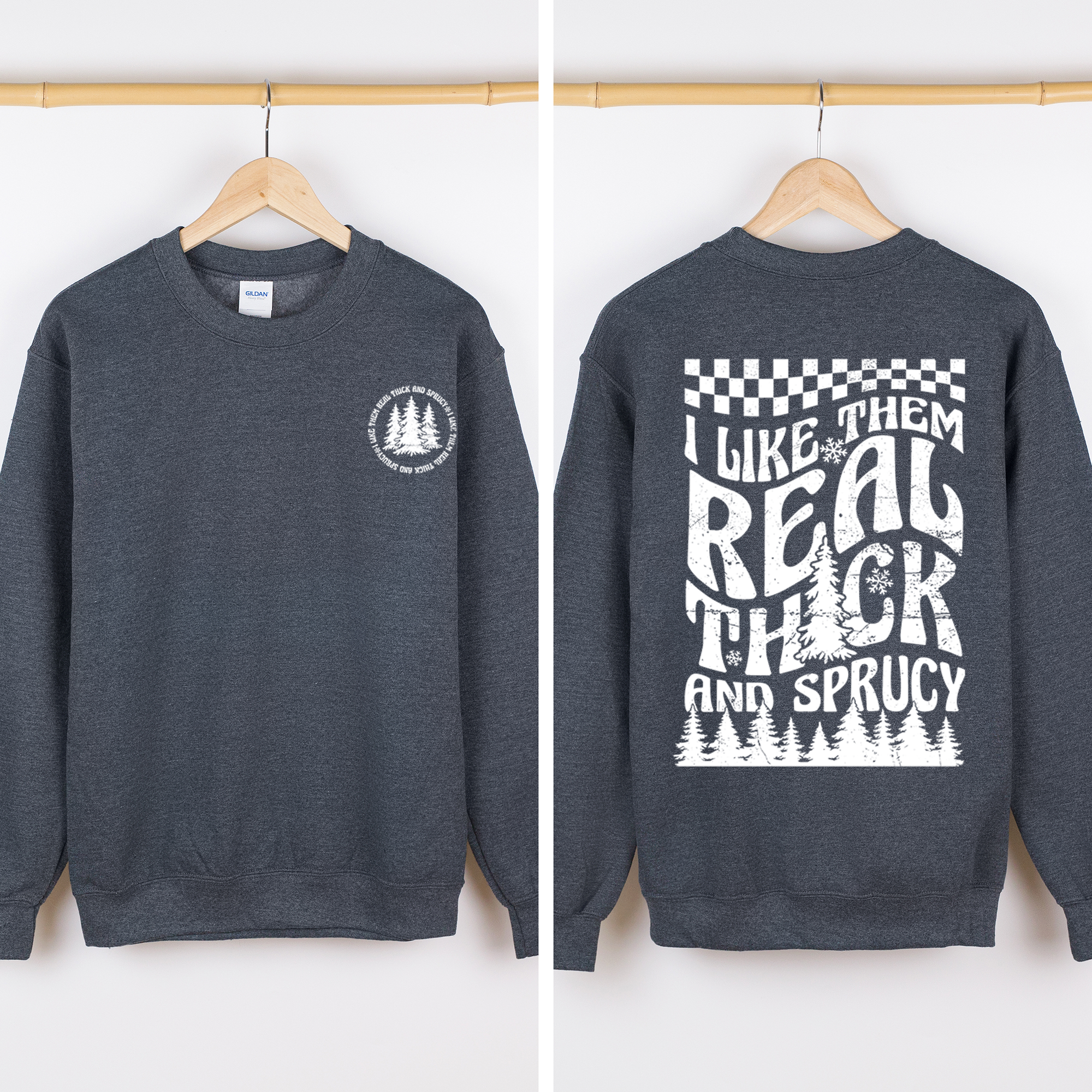 I Like Them Real Thick And Sprucy Front And Back Christmas Movie Retro Sweatshirt
