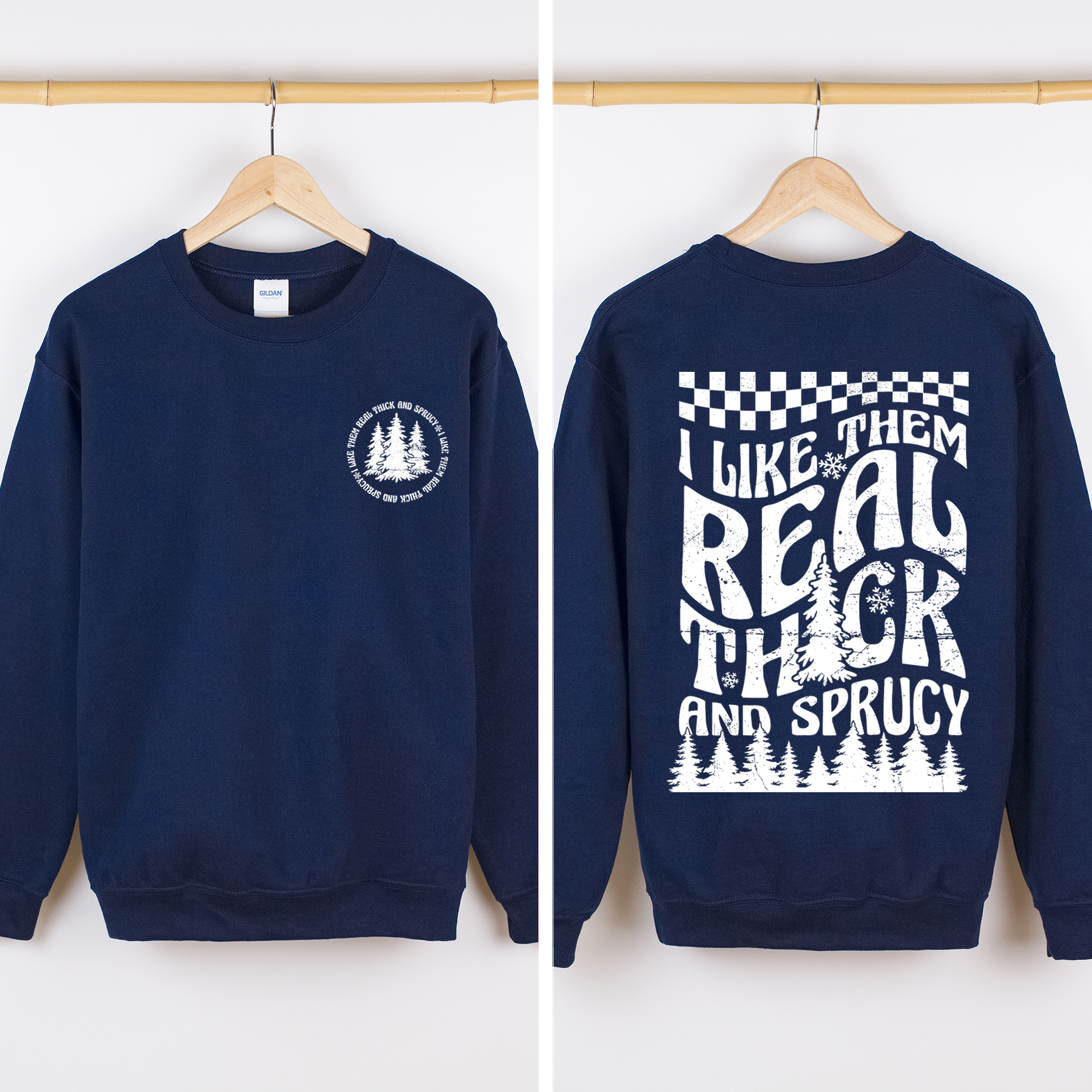 I Like Them Real Thick And Sprucy Front And Back Christmas Movie Retro Sweatshirt