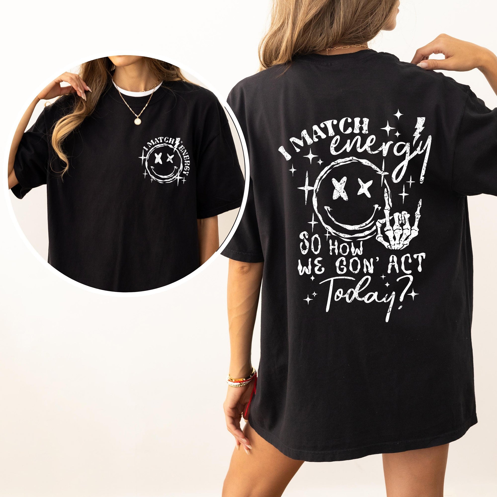 I Match Energy, How We Going To Act, Skeleton, Smiley Illustration Edition Comfort Colors Tee