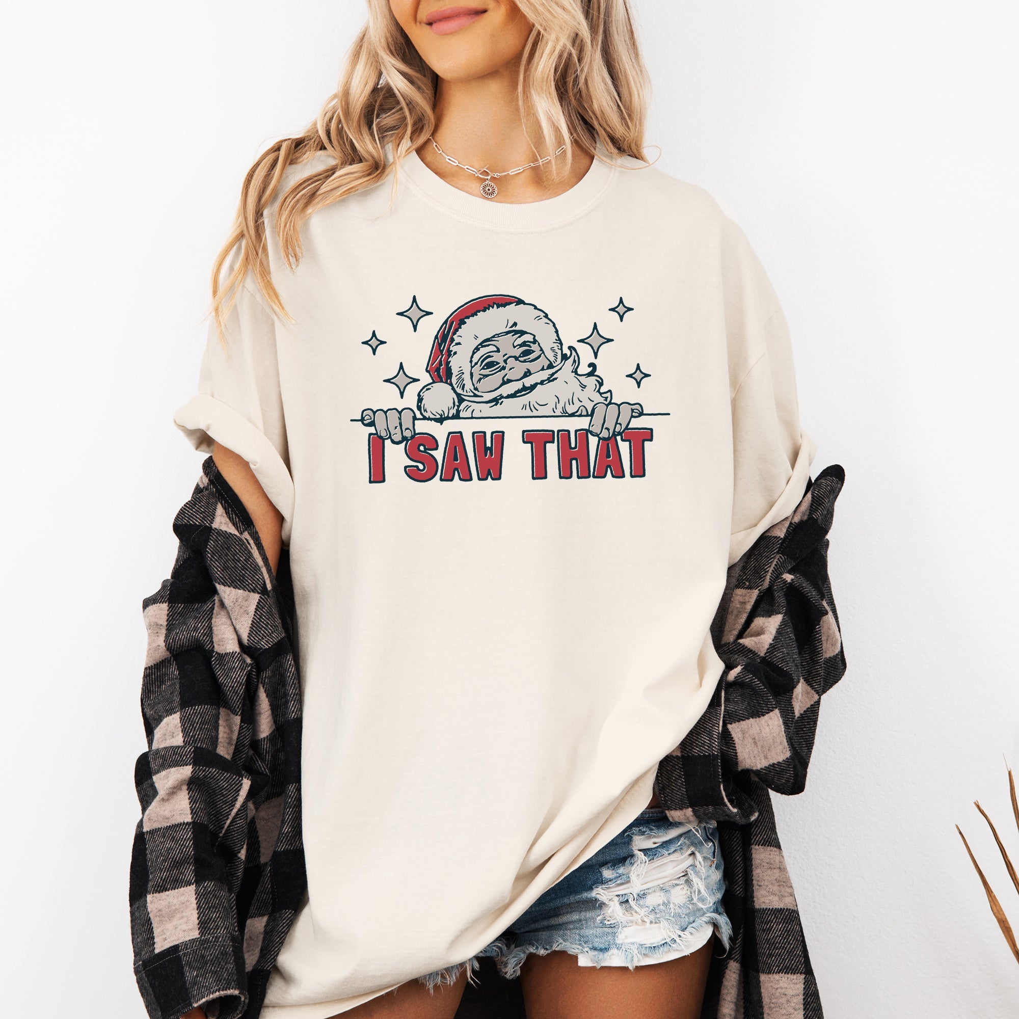 I Saw That Christmas Santa Presents Funny Holiday Quote Graphic Comfort Colors Tee