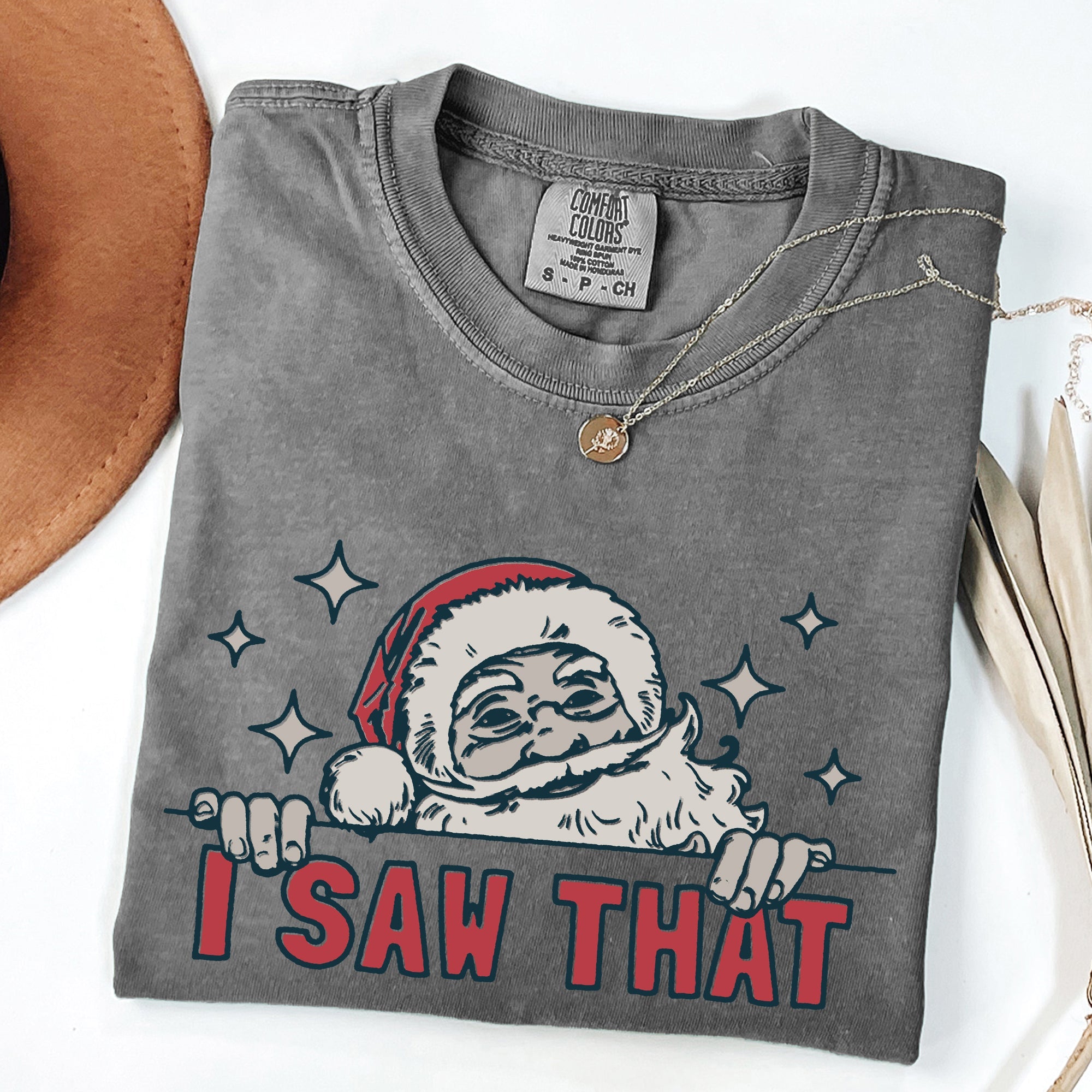 I Saw That Christmas Santa Presents Funny Holiday Quote Graphic Comfort Colors Tee