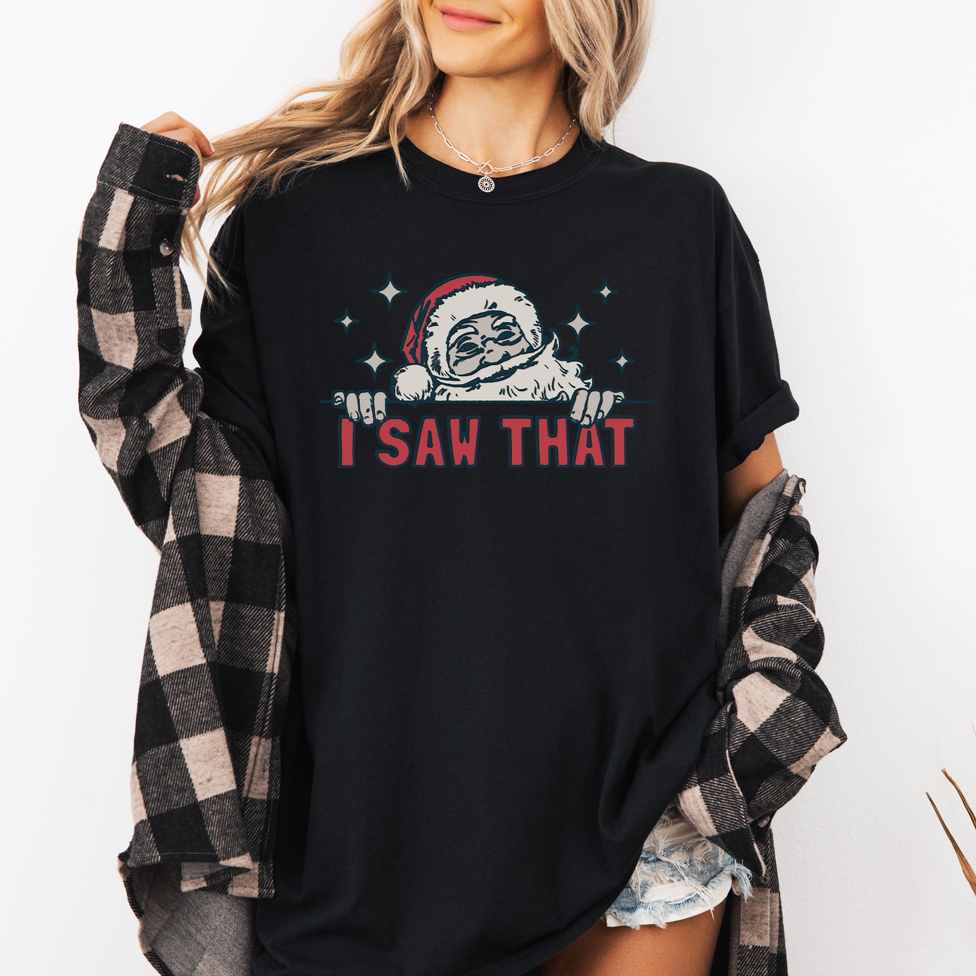 I Saw That Christmas Santa Presents Funny Holiday Quote Graphic Comfort Colors Tee